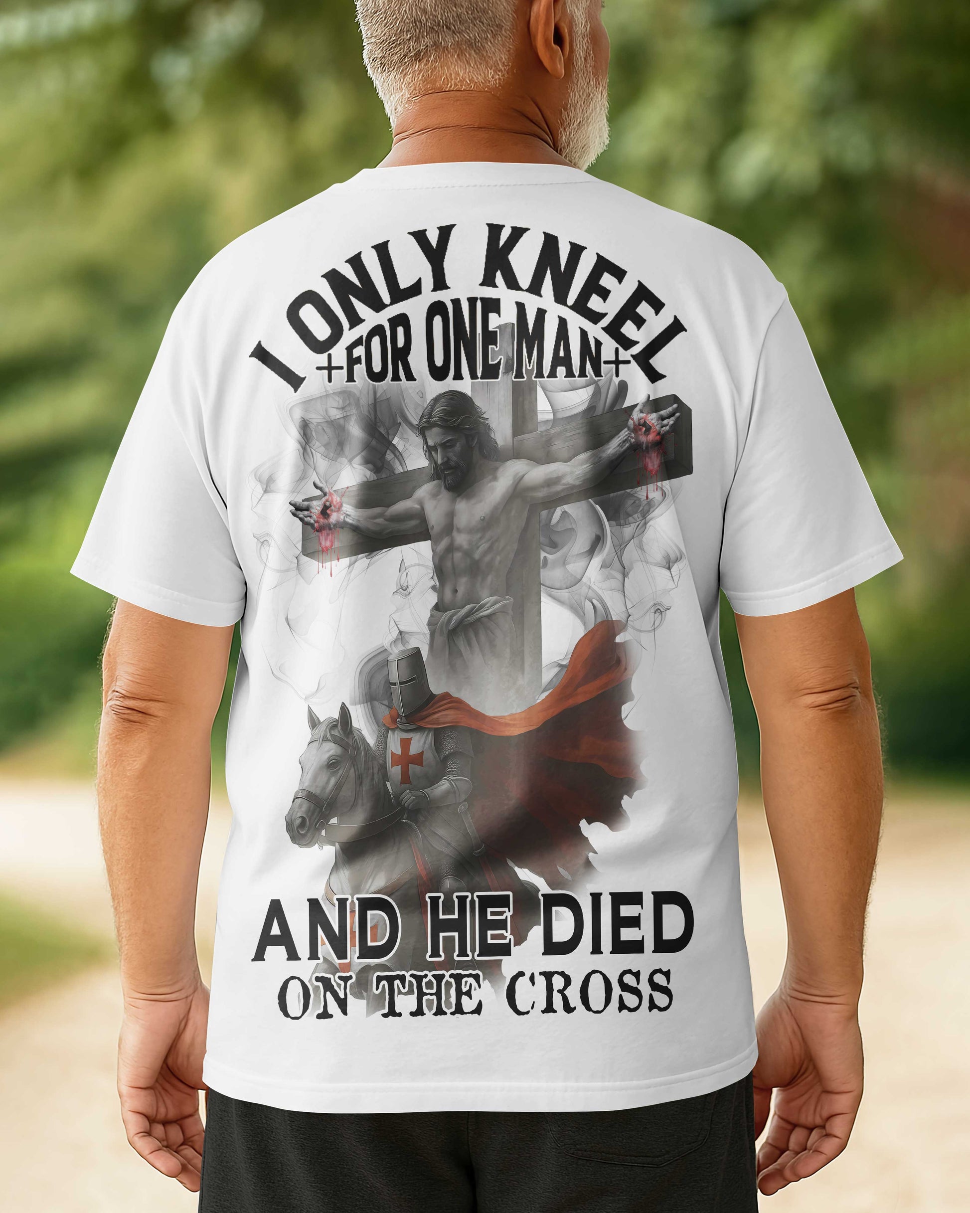 I Only Kneel For One Man He Died On The Cross All Over Print T-Shirt