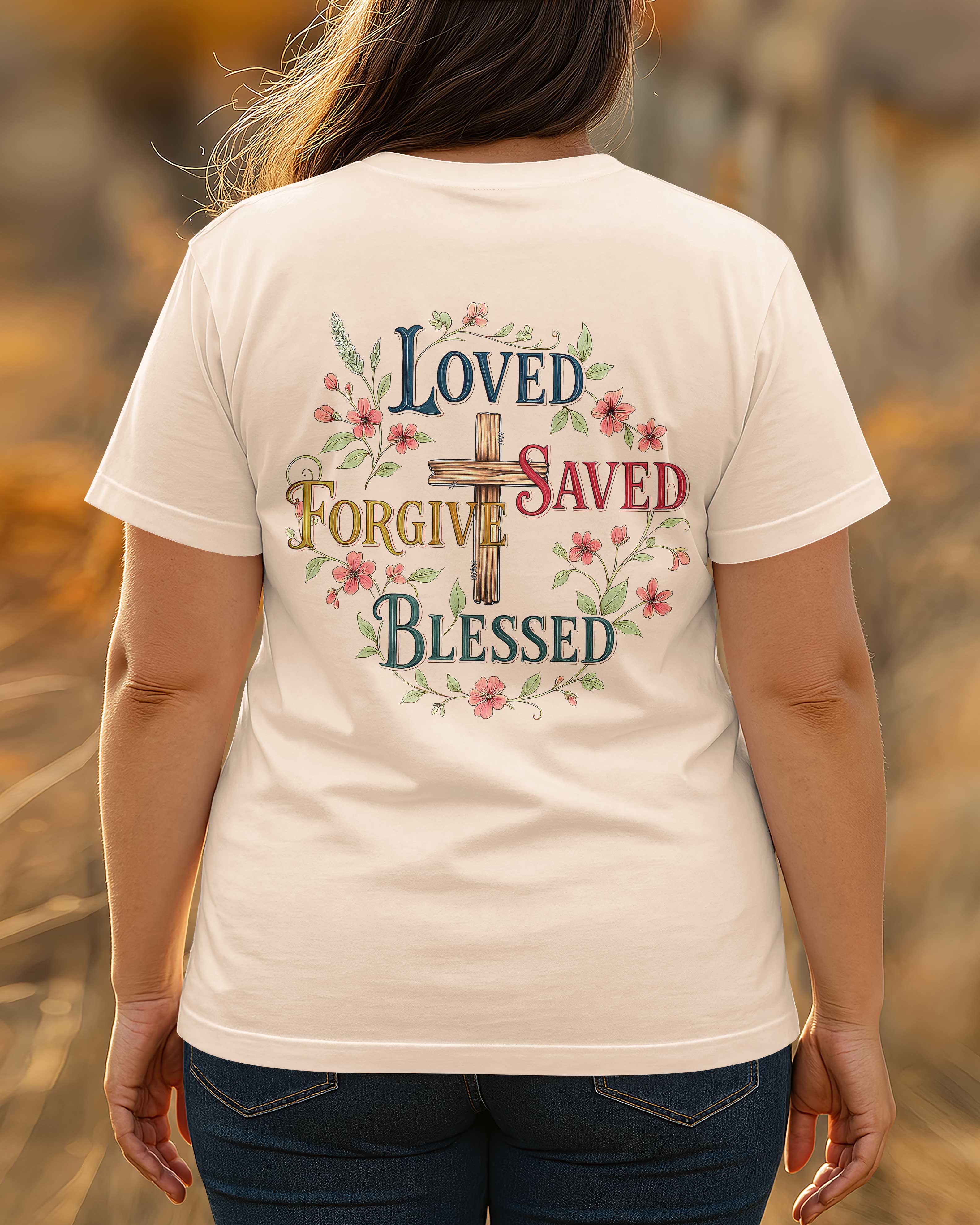 Loved Saved Forgive Blessed T-Shirt