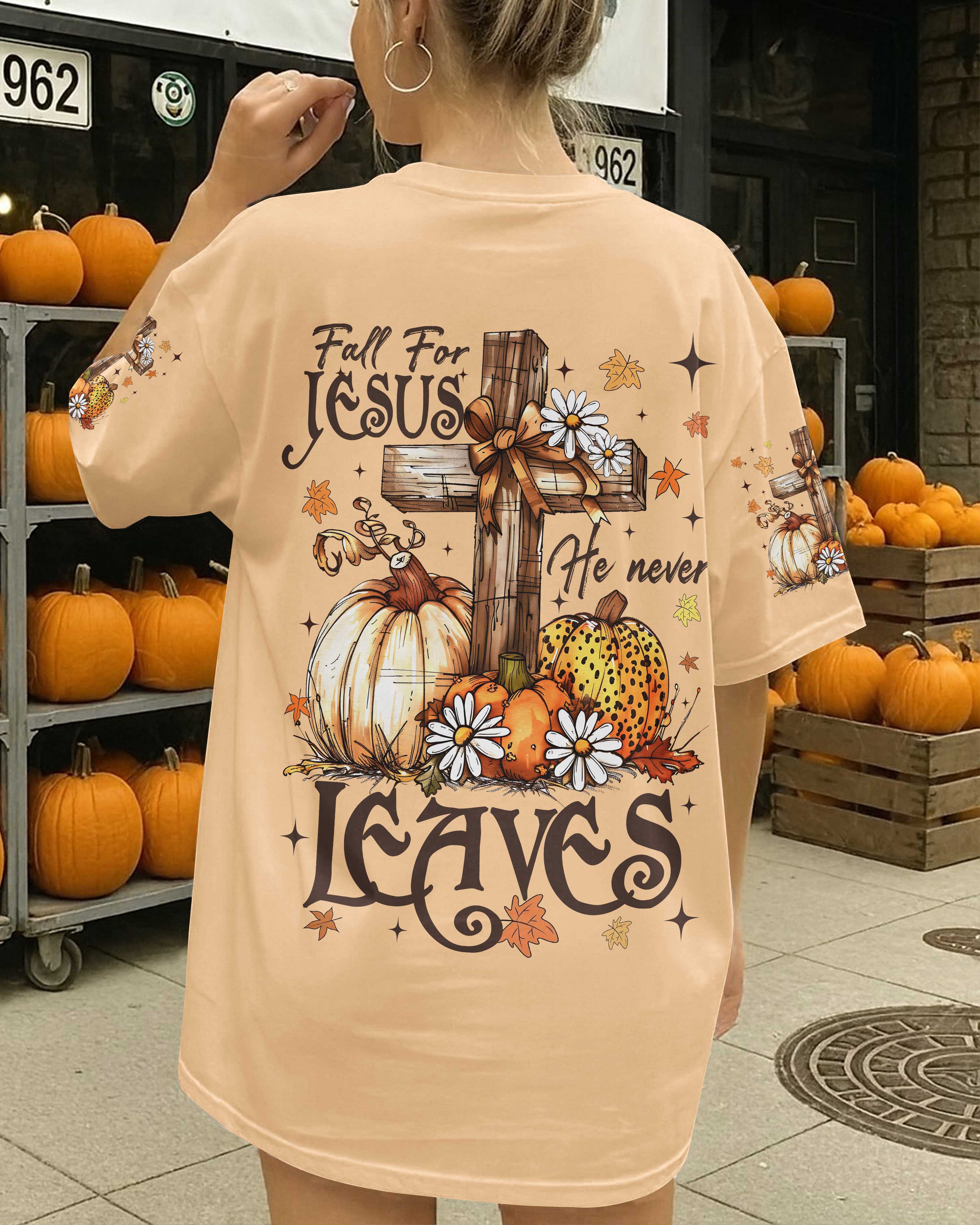 Fall For Jesus He Never Leaves Shirt