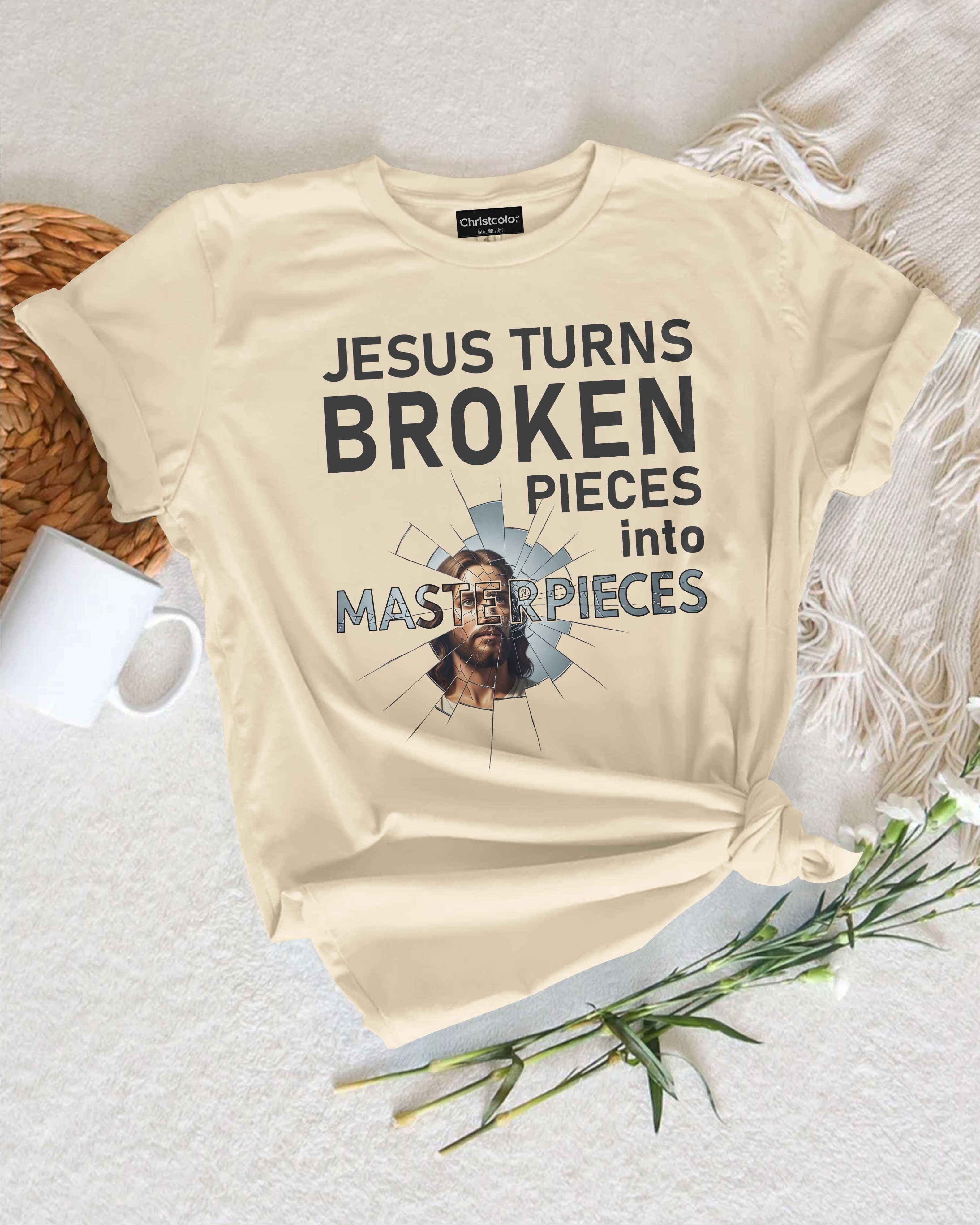 Jesus Turns Broken Pieces Into Masterpieces T-Shirt