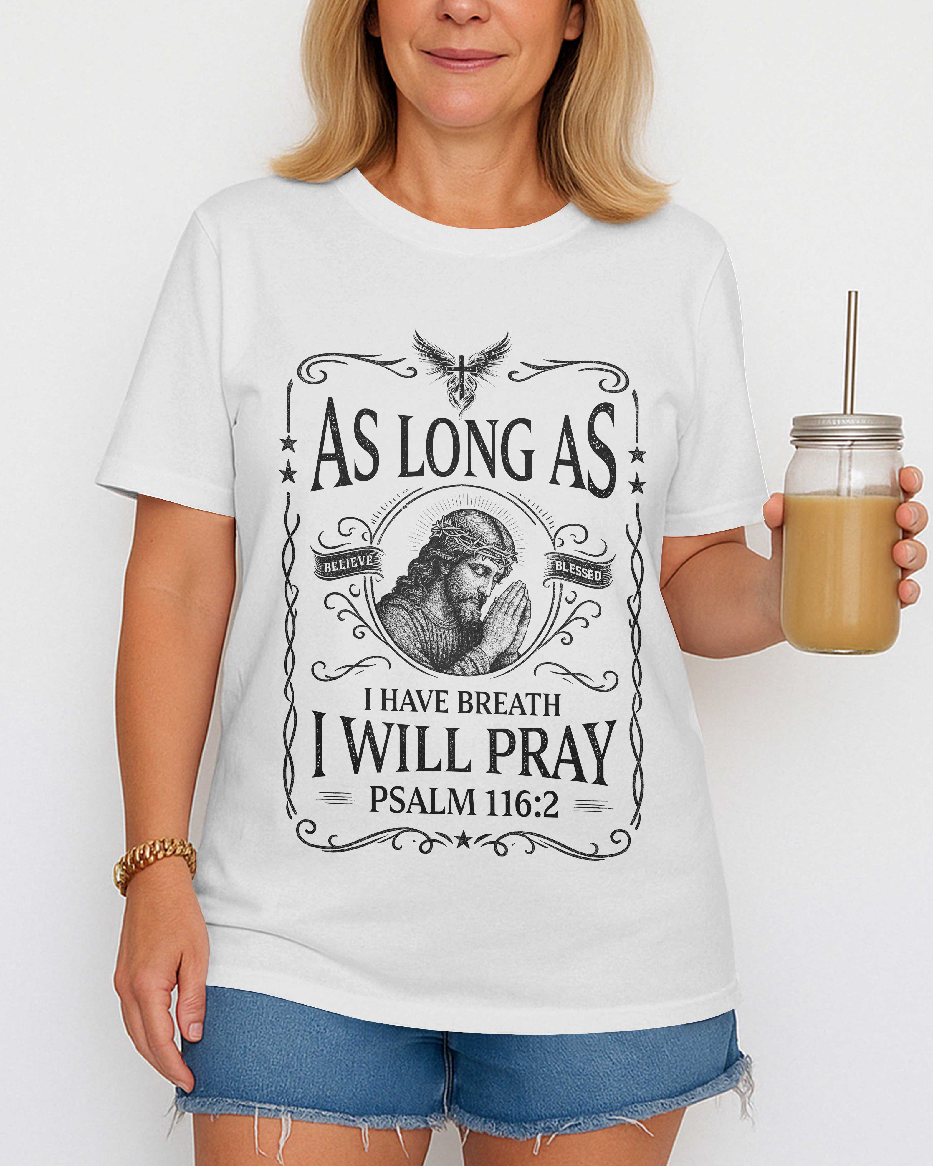As Long As I Have Breath, I Will Pray T-Shirt