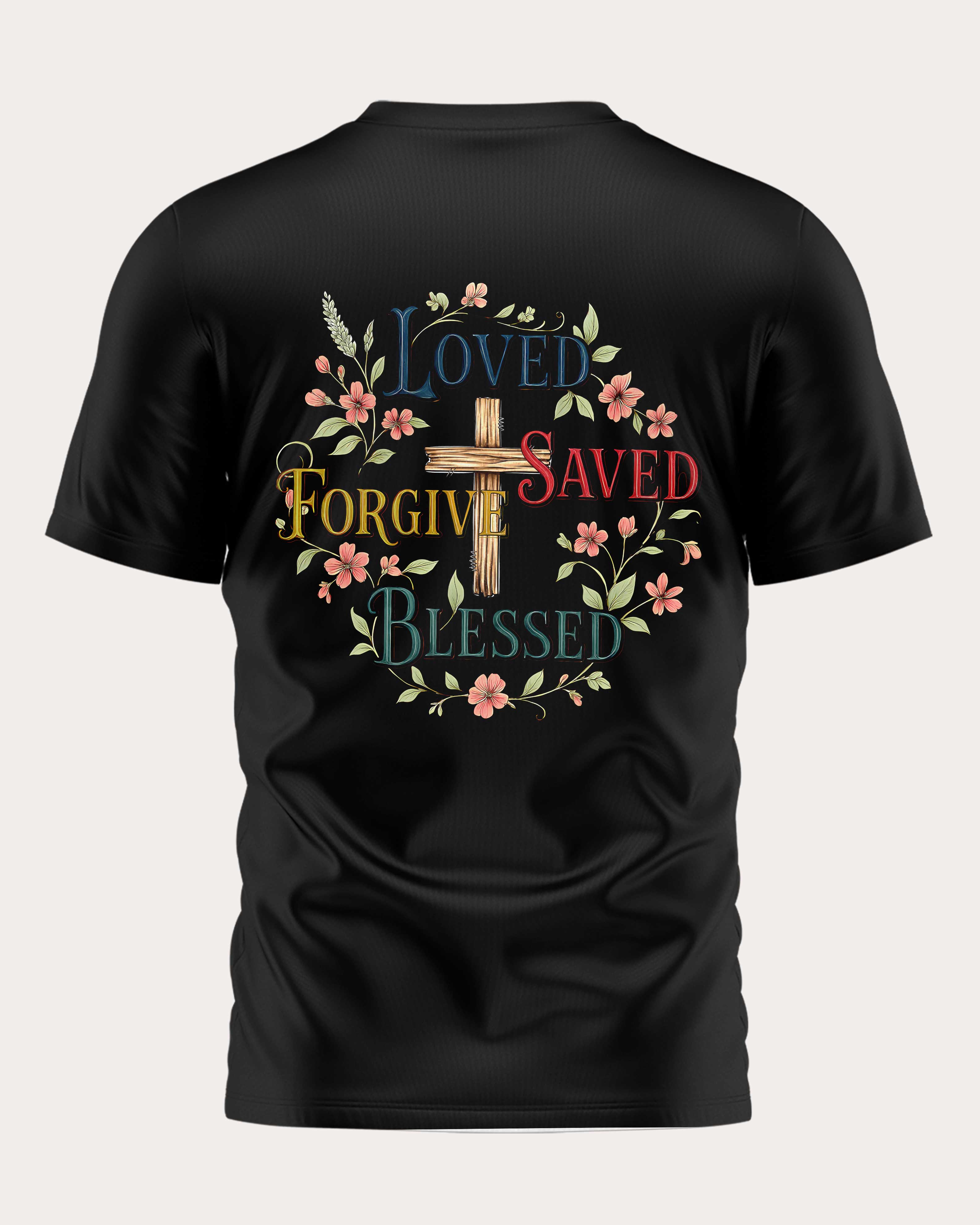 Loved Saved Forgive Blessed T-Shirt