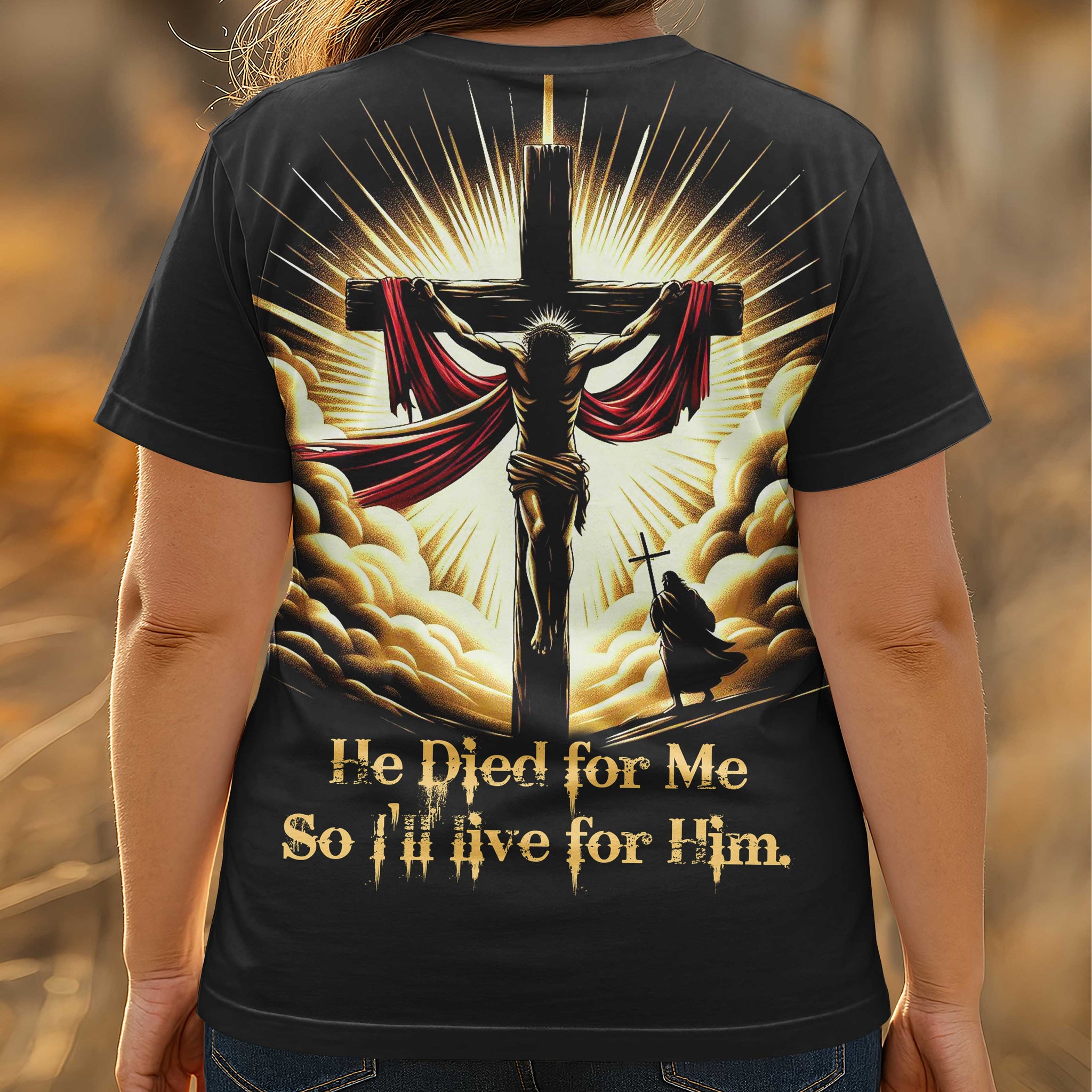 He Died For Me So I'll Live For Him All Over Print T-Shirt