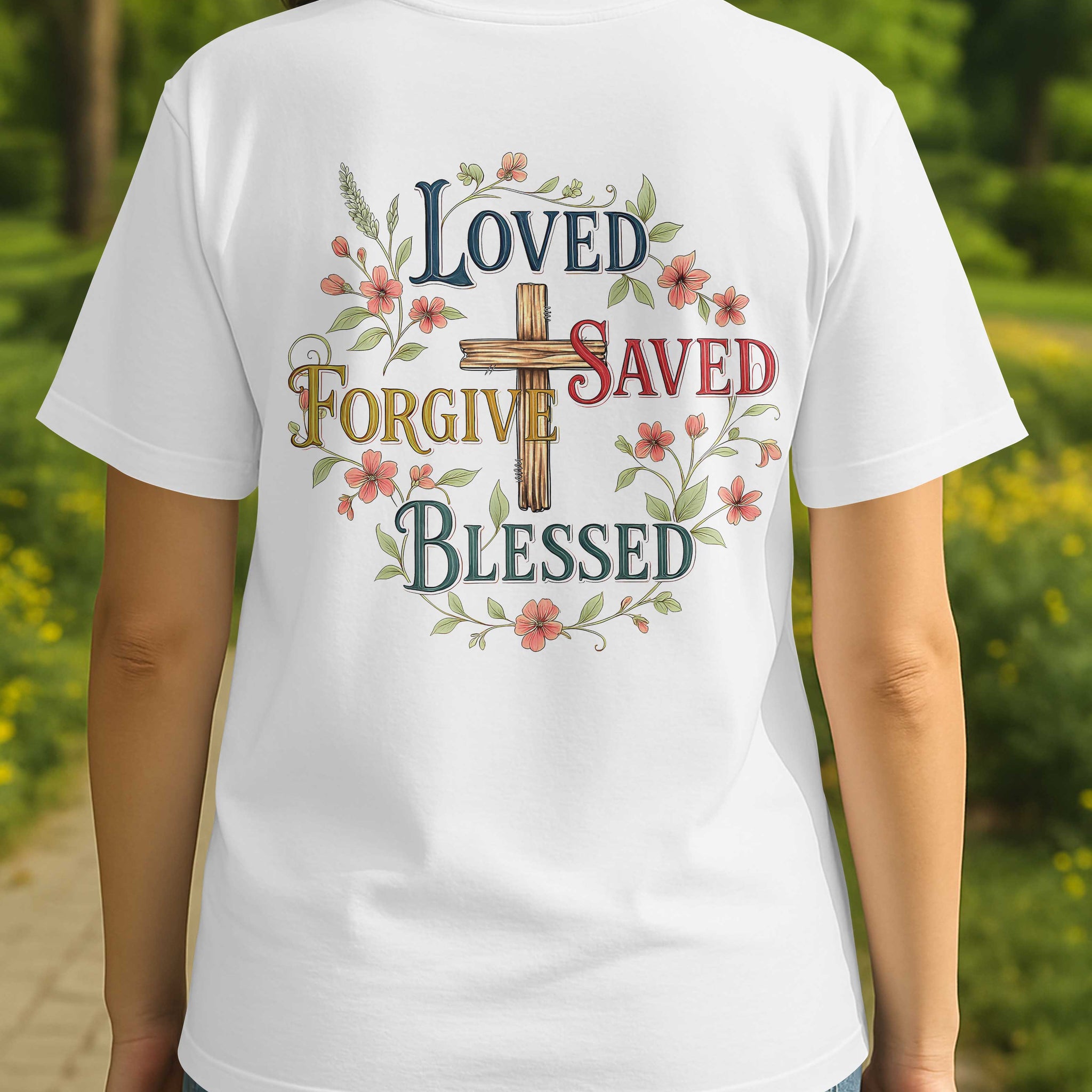 Loved Saved Forgive Blessed T-Shirt