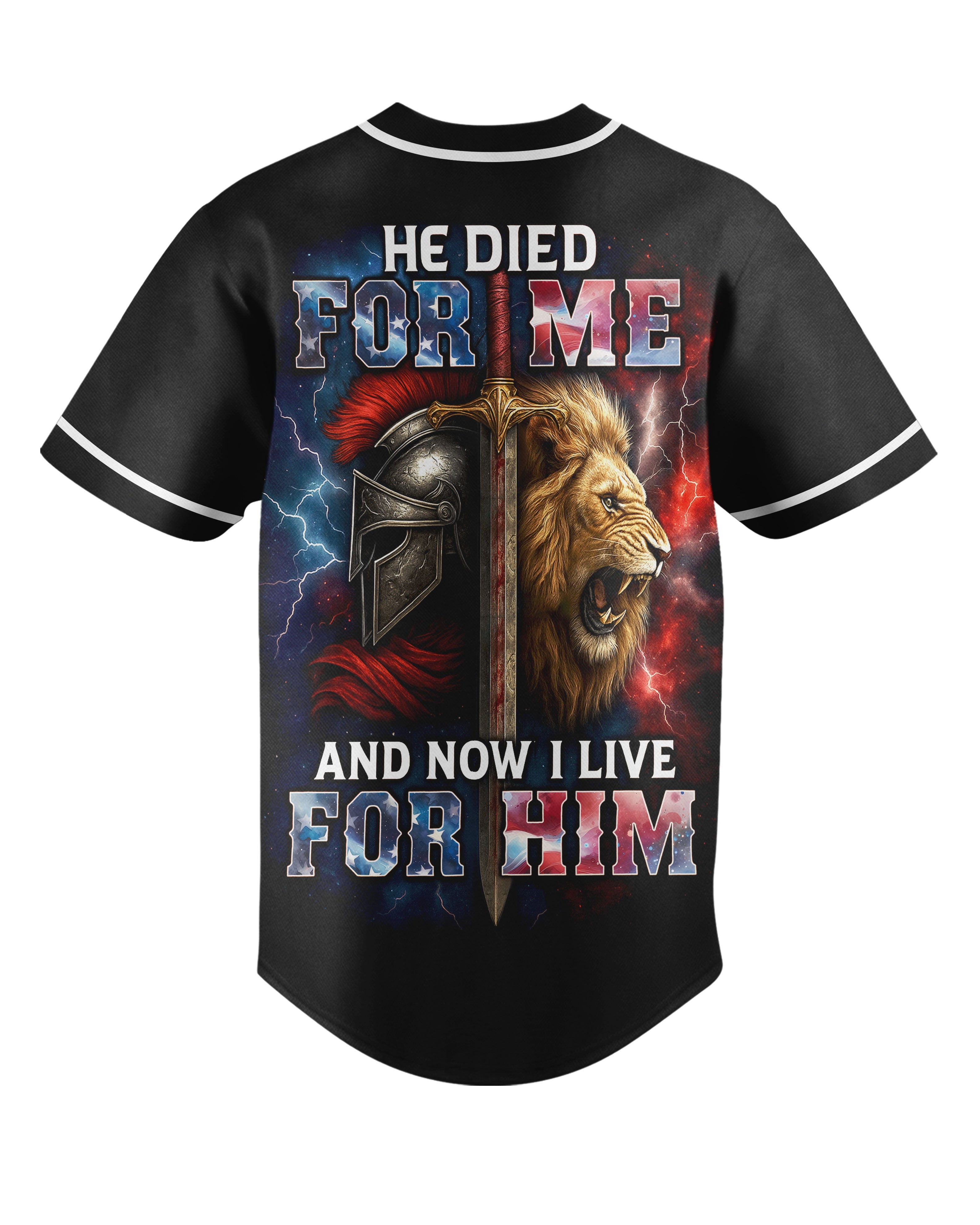 He Died For Me And Now I Live For Him All Over Print Jersey
