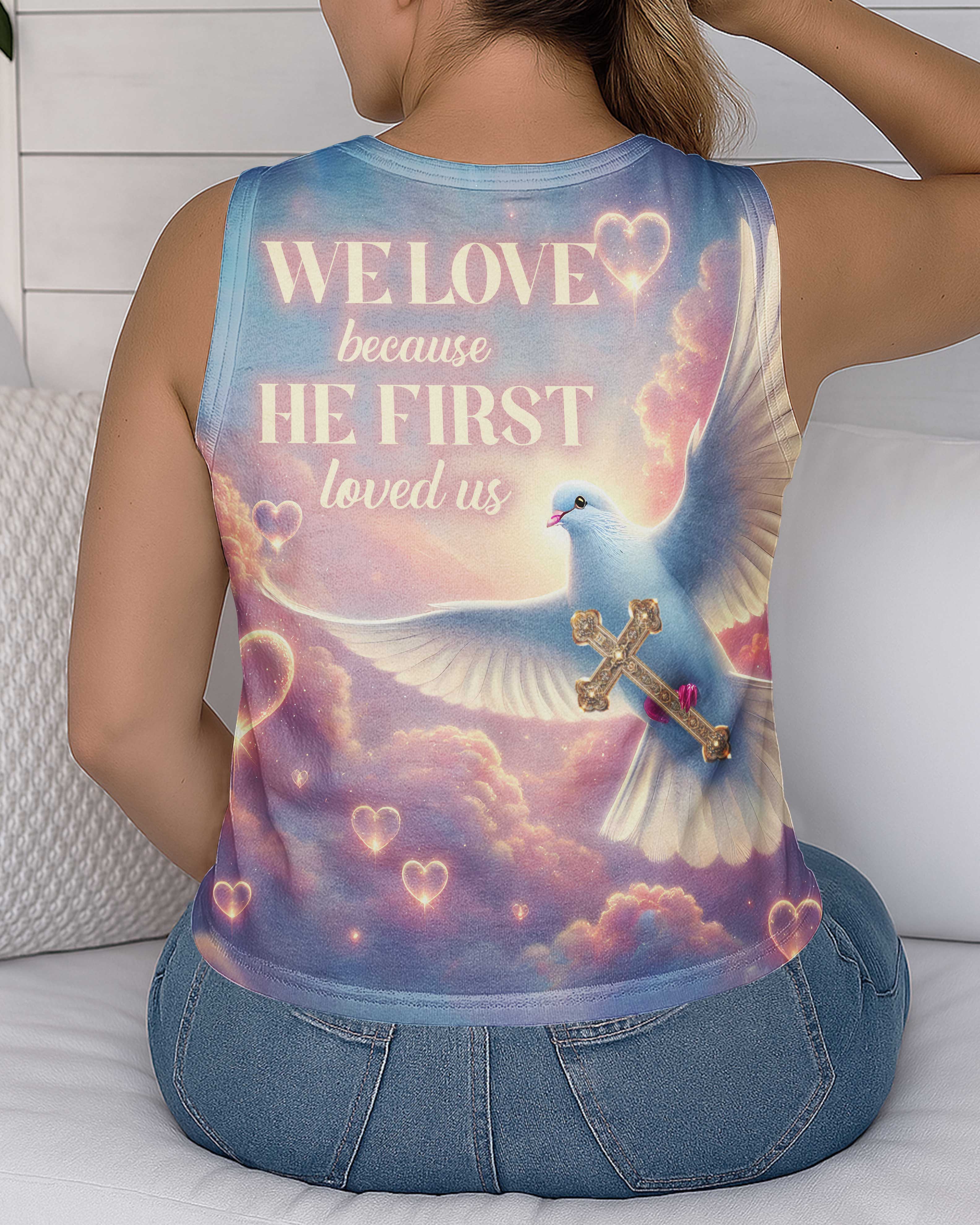 We Love Because He First Loved Us All Over Print V-neck Tank Top