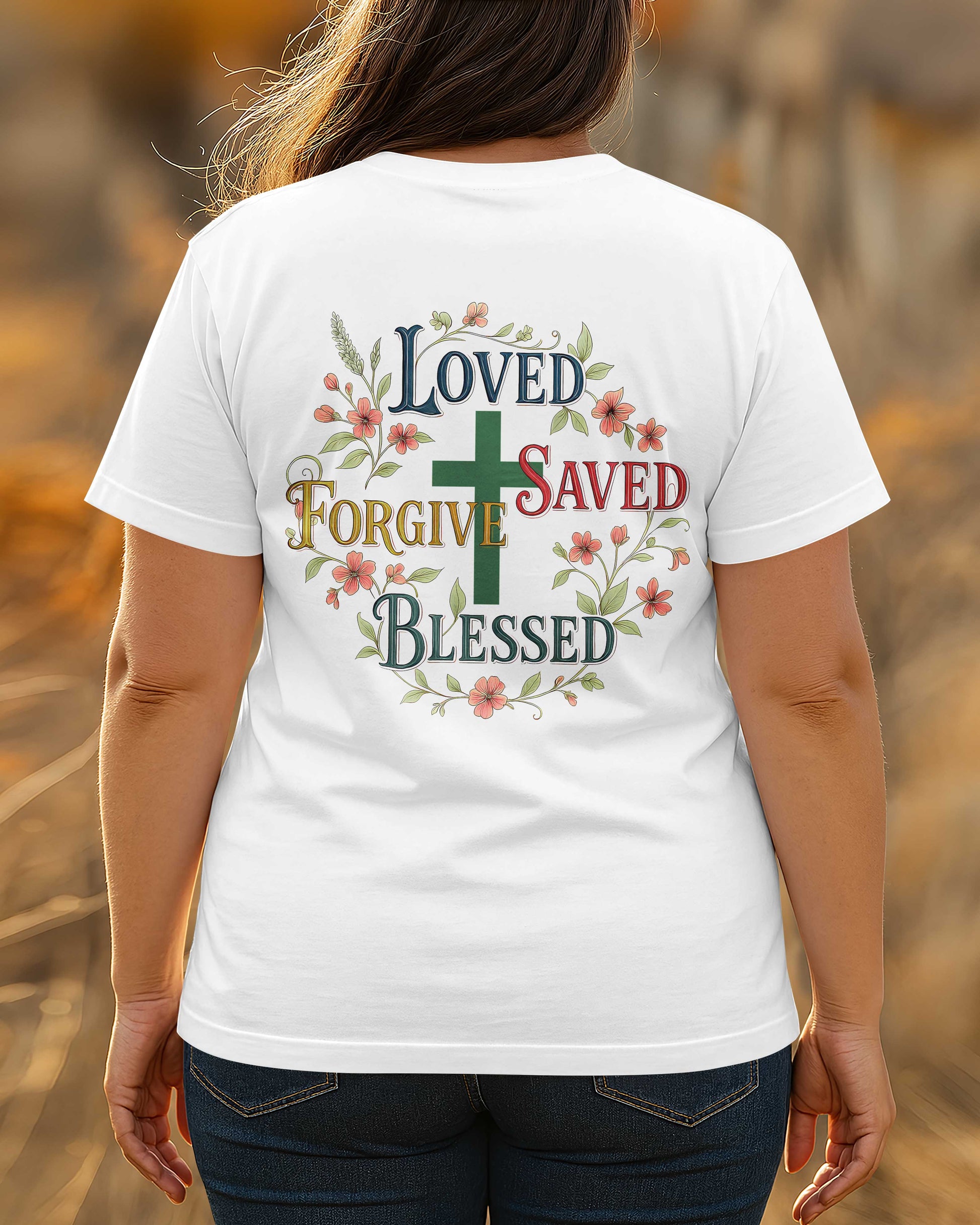 Loved Saved Forgive Blessed T-Shirt