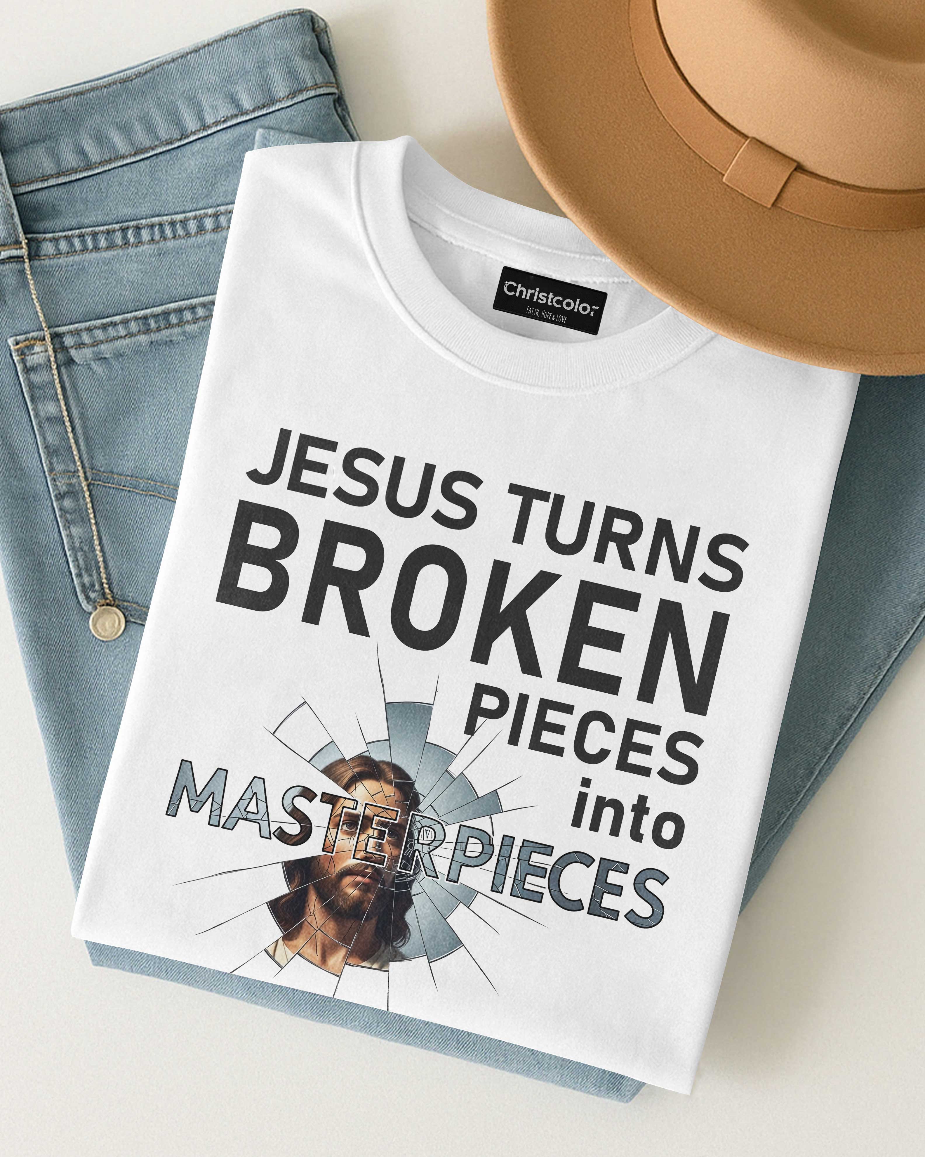 Jesus Turns Broken Pieces Into Masterpieces T-Shirt