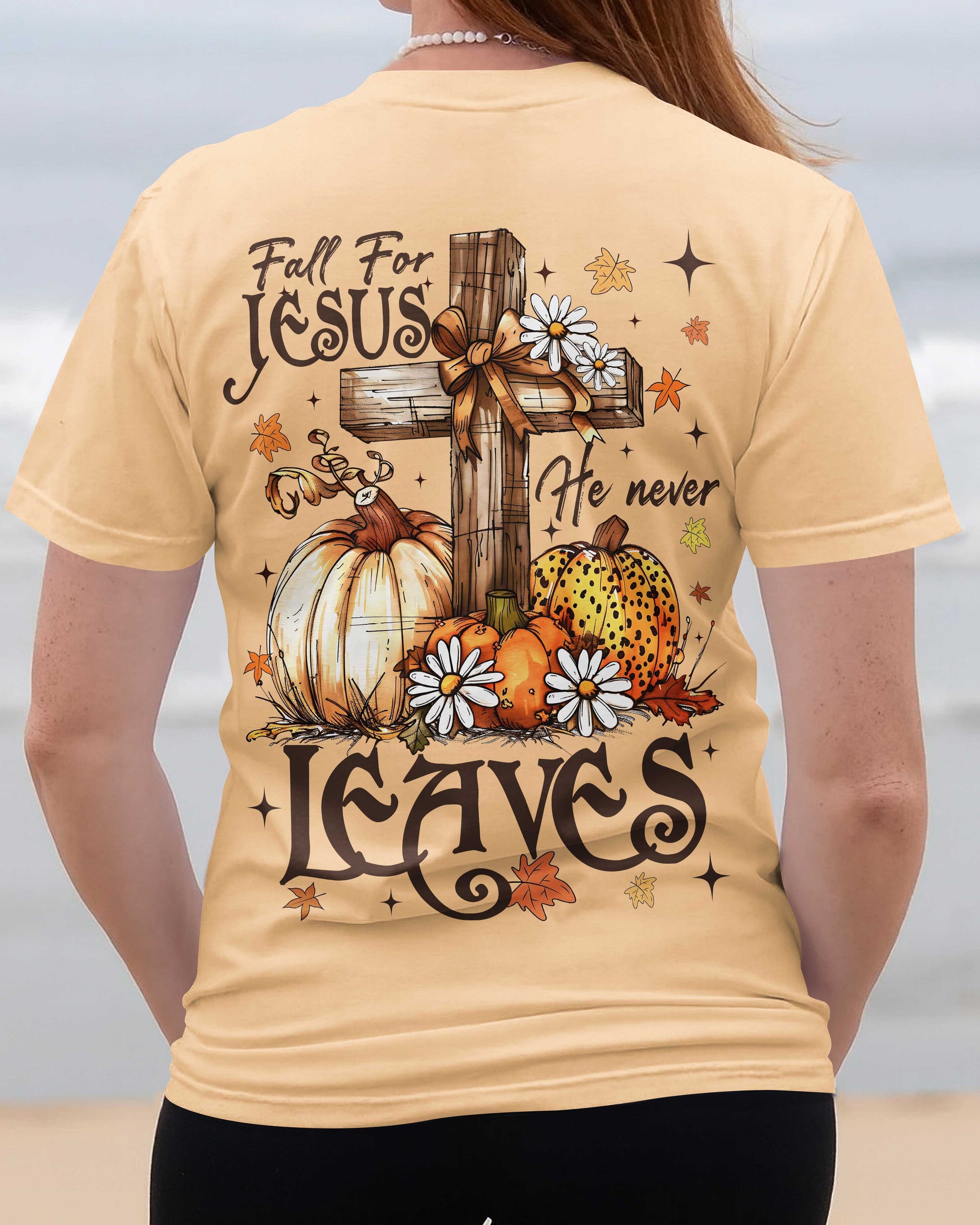 Fall For Jesus He Never Leaves Shirt