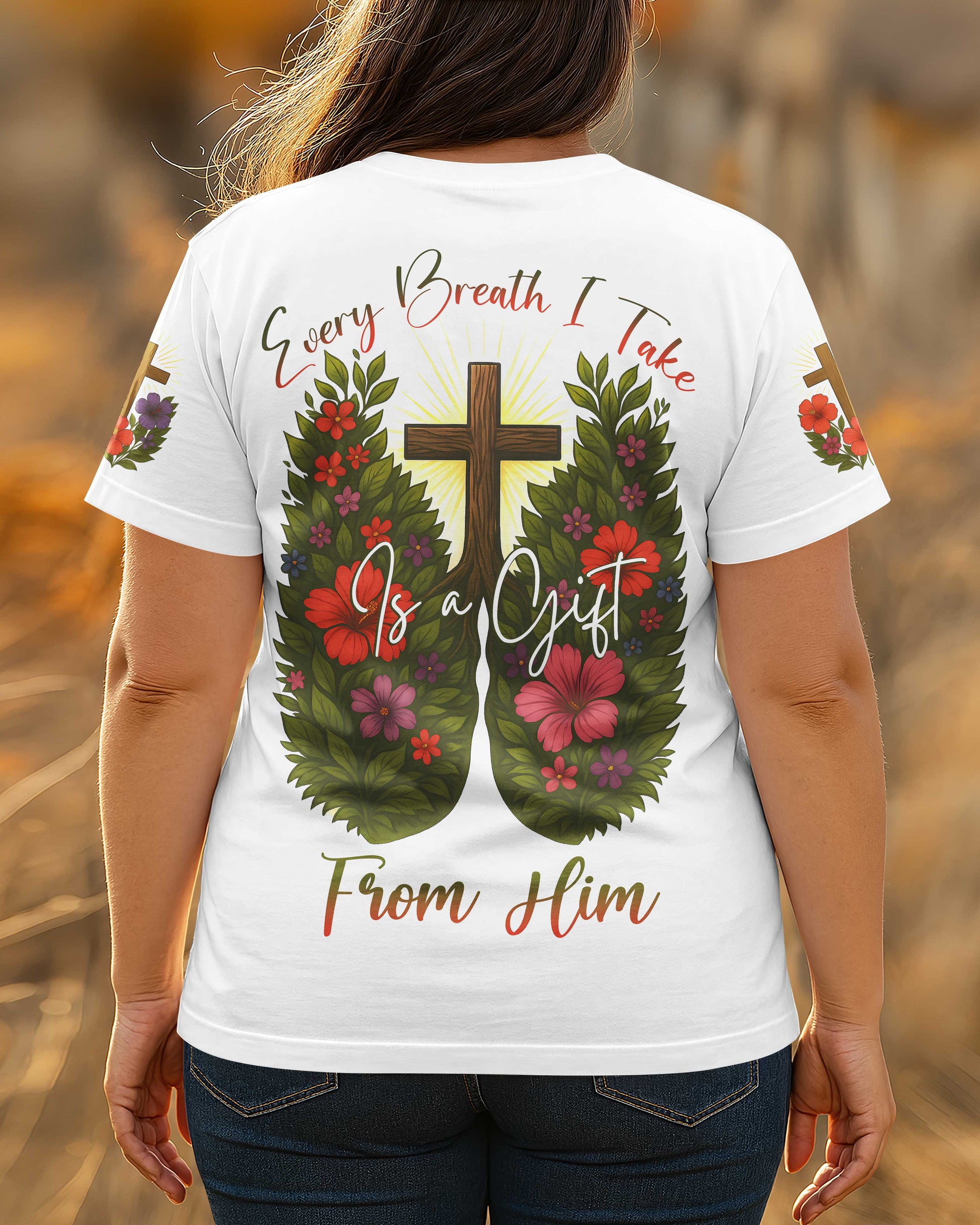 Every Breath I Take Is A Gift From Him T-Shirt