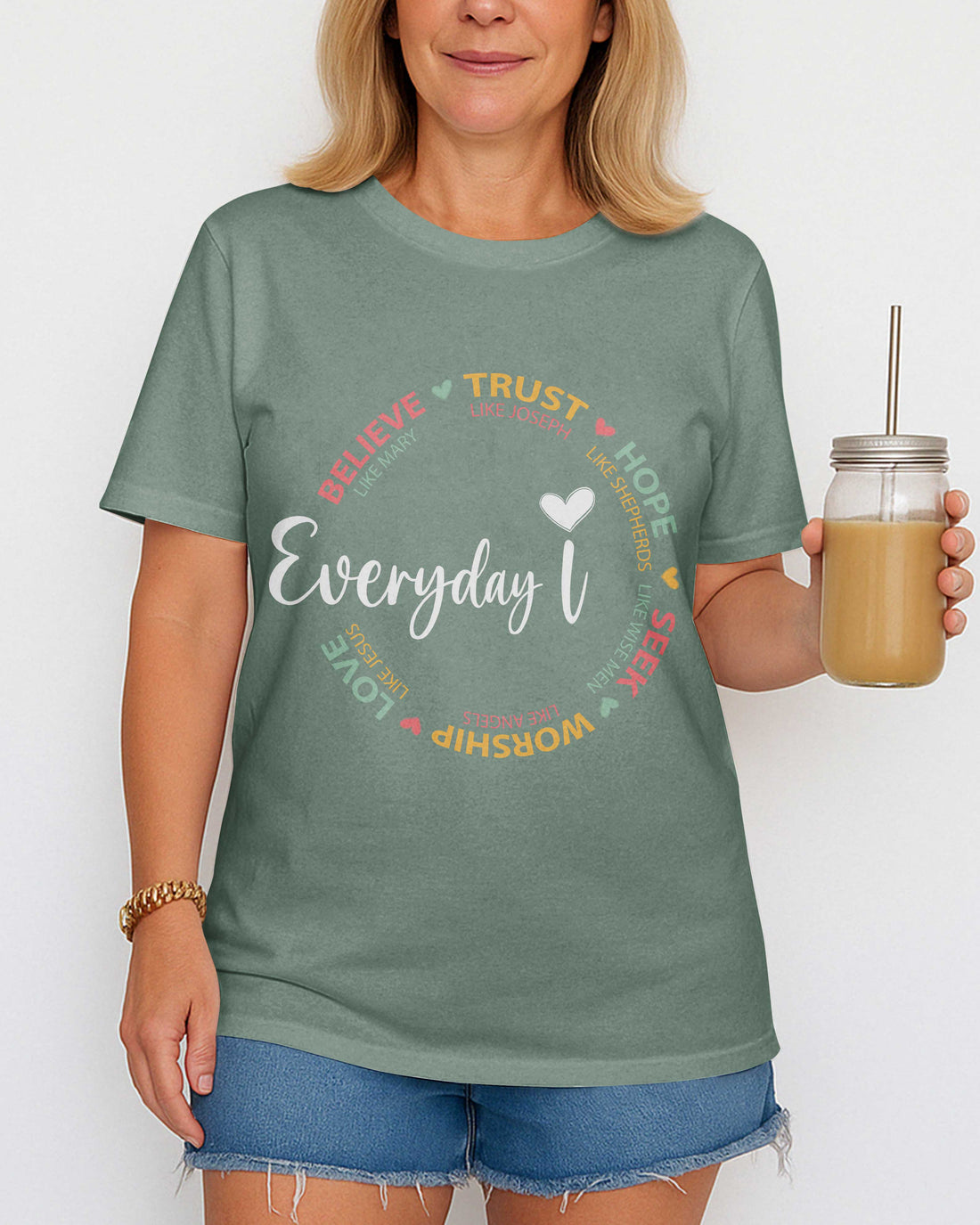 Everyday I Believe Trust Hope Seek Worship Love T-Shirt