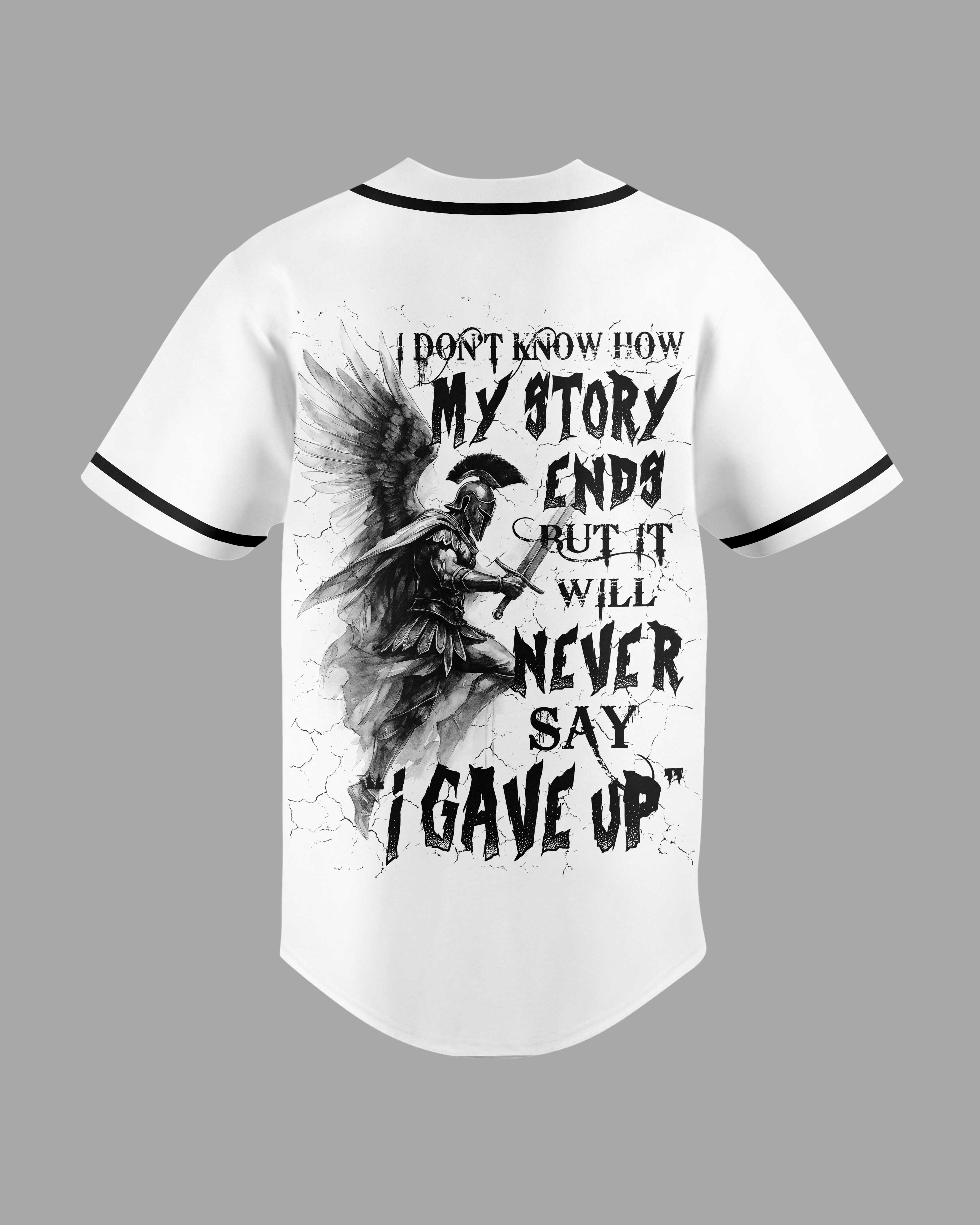 I Don't Know How My Story Ends But It Will Never Say I Gave Up All Over Print Jersey