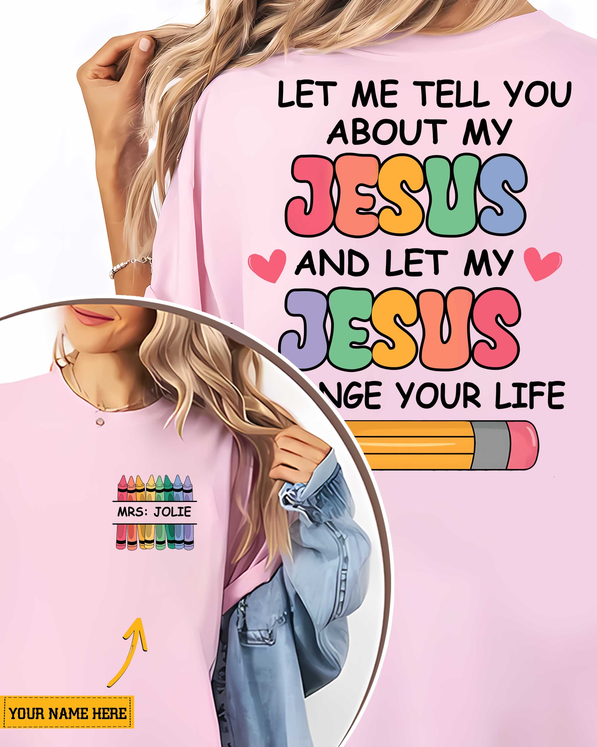 Let Me Tell You About My Jesus And Let My Jesus Change Your Life; Mrs Jolie T-Shirt