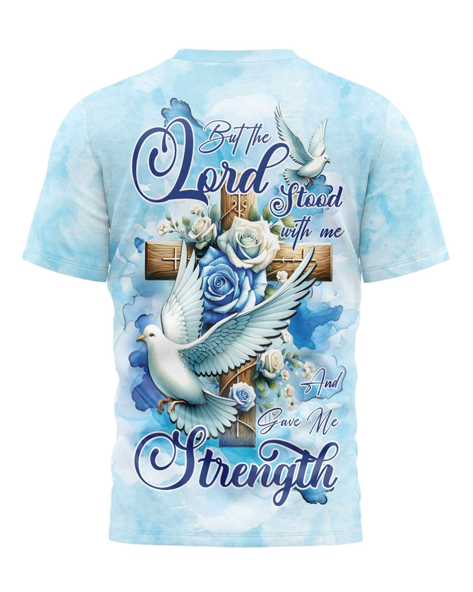 Lord Stood With Me And Gave Me Strength All Over Print T-shirt