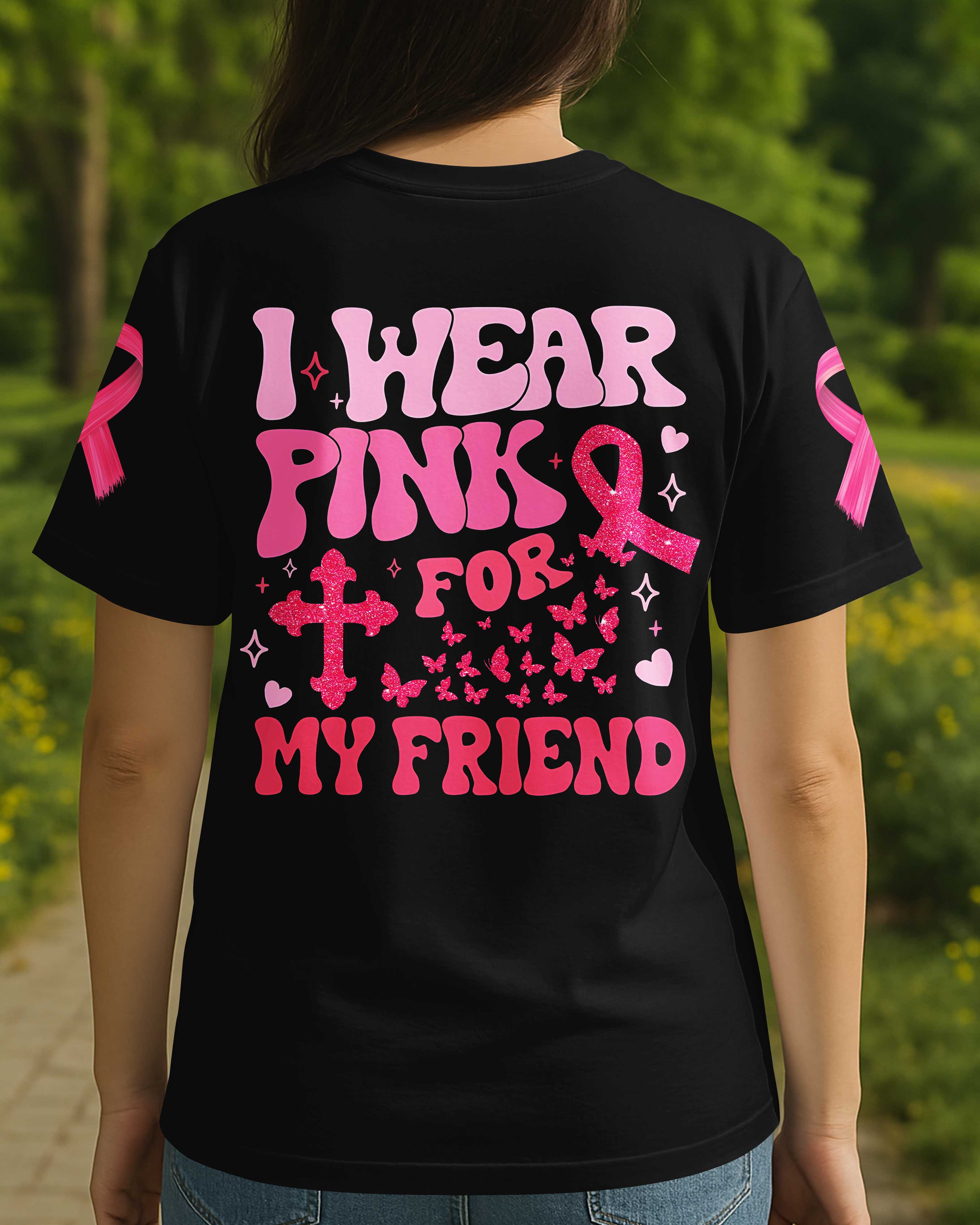 I Wear Pink For My Friend T-Shirt