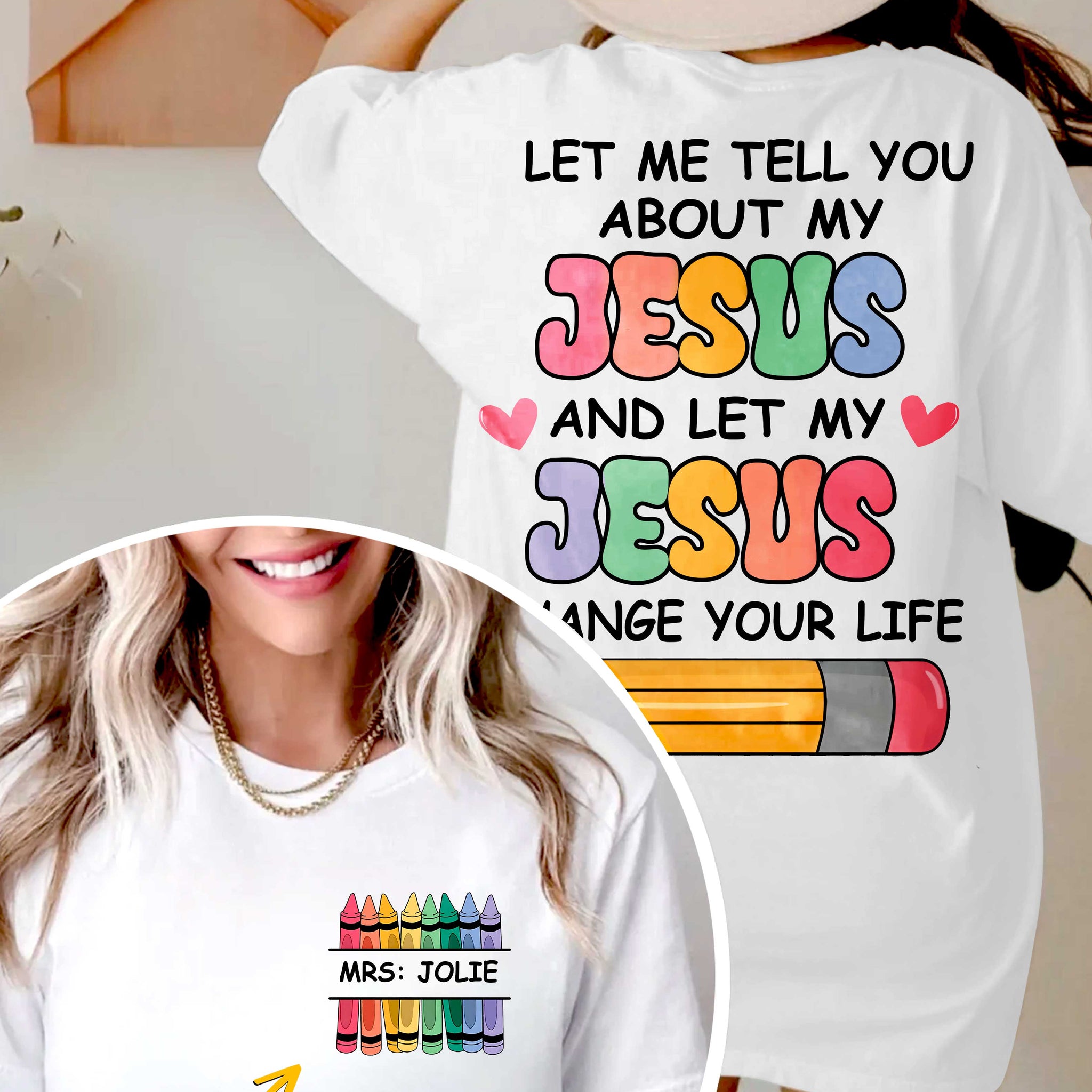 Let Me Tell You About My Jesus And Let My Jesus Change Your Life; Mrs Jolie T-Shirt
