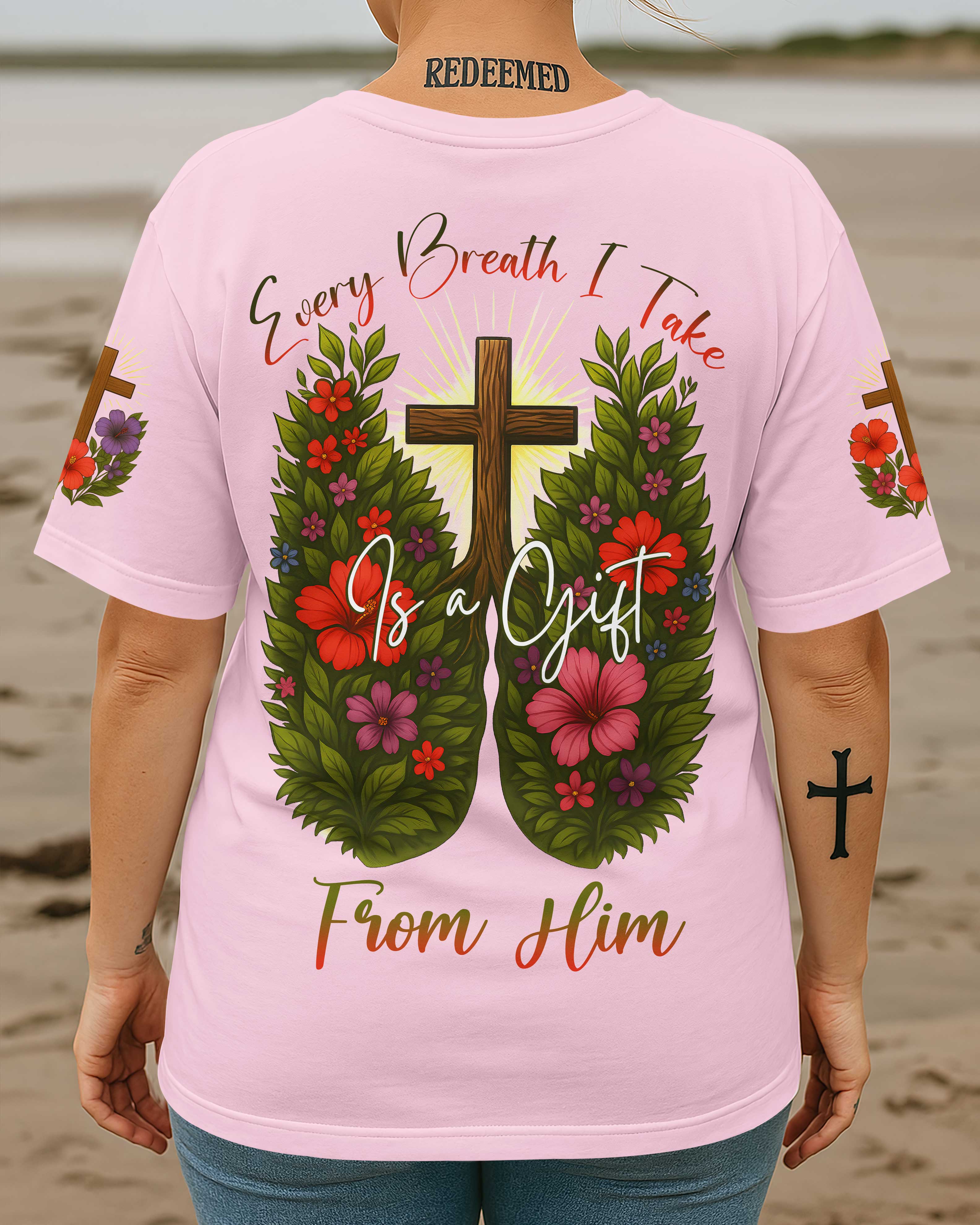 Every Breath I Take Is A Gift From Him T-Shirt