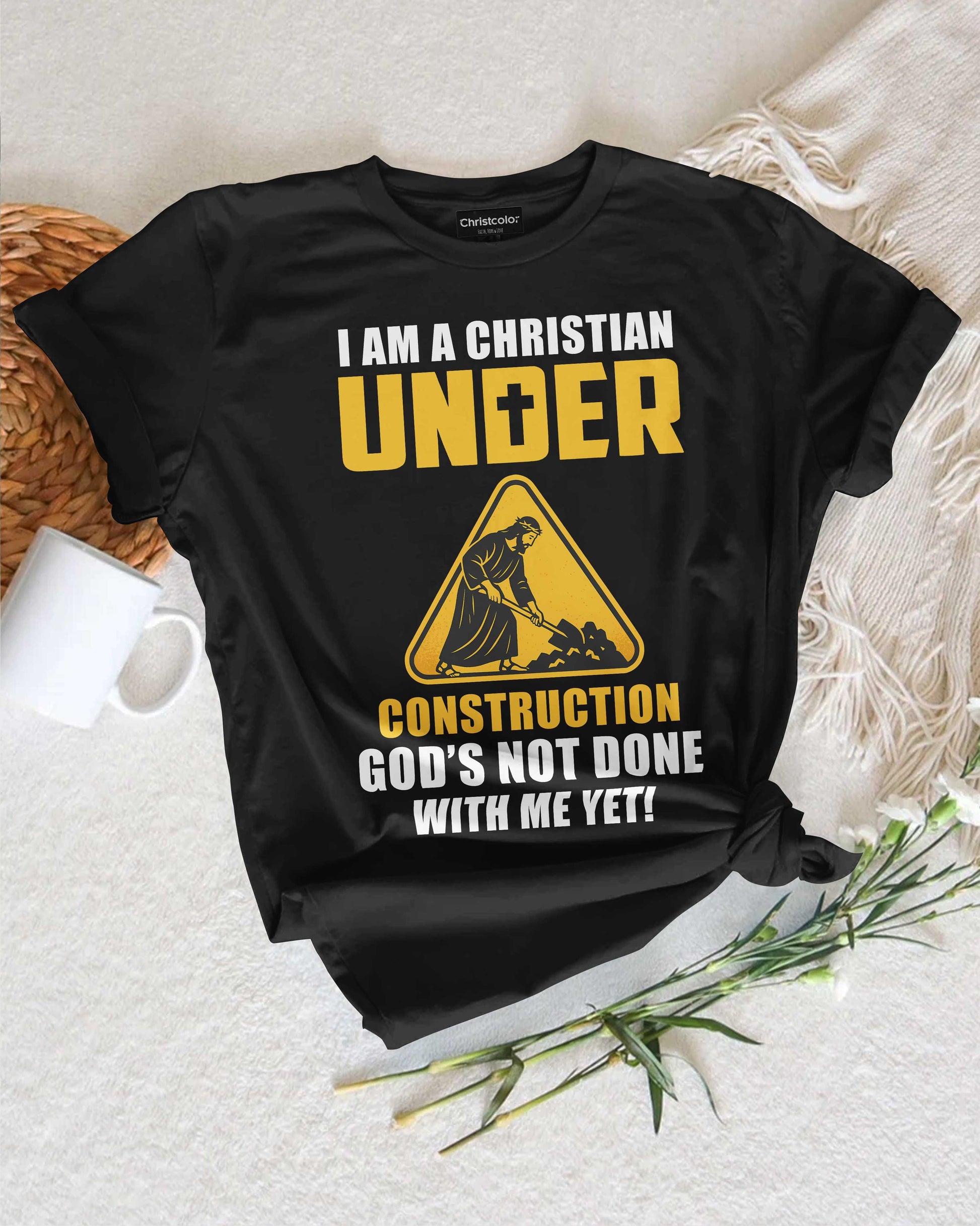 I Am A Christian Under Construction T-Shirt