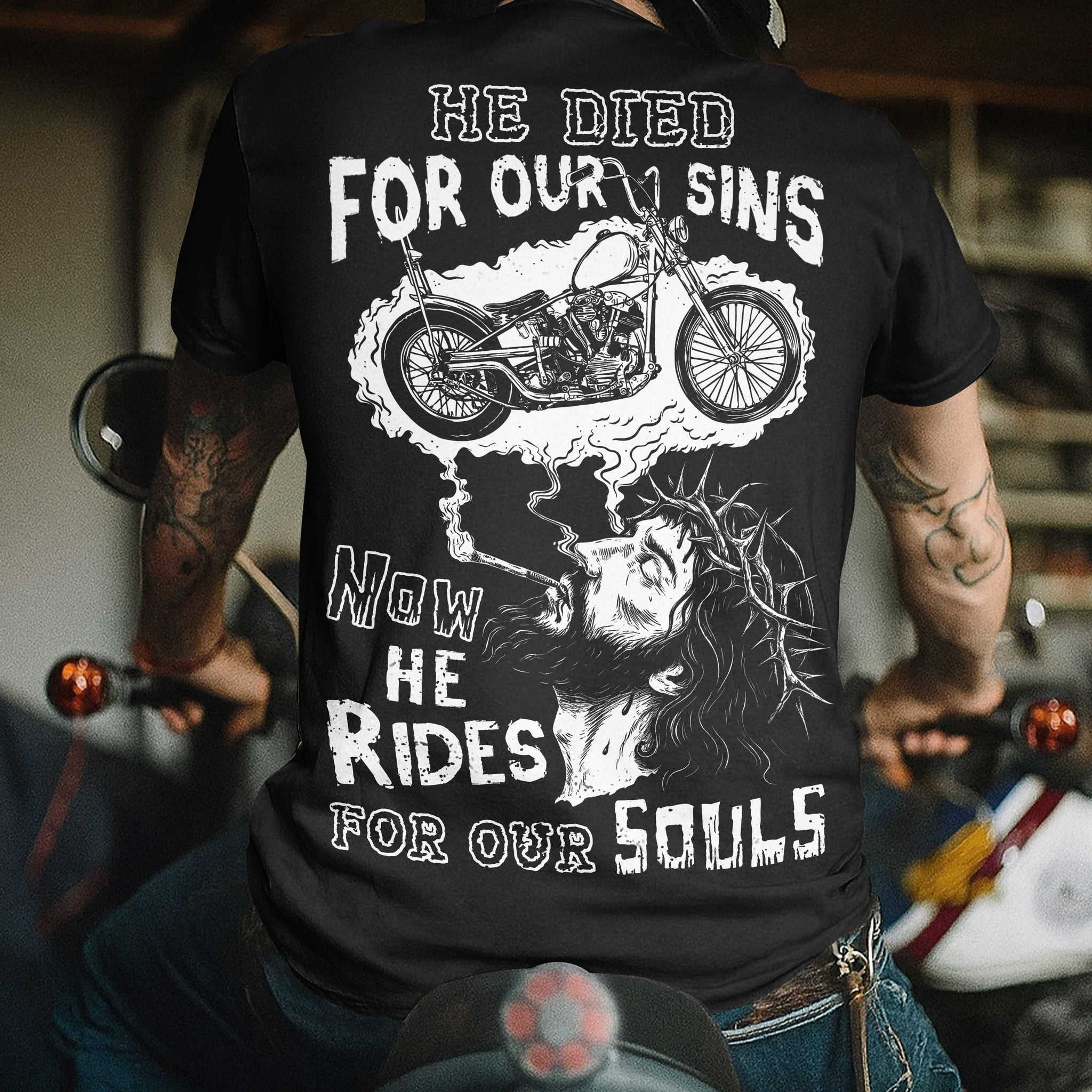 He Died For Our Sins Now He Rides For Our Souls T-Shirt