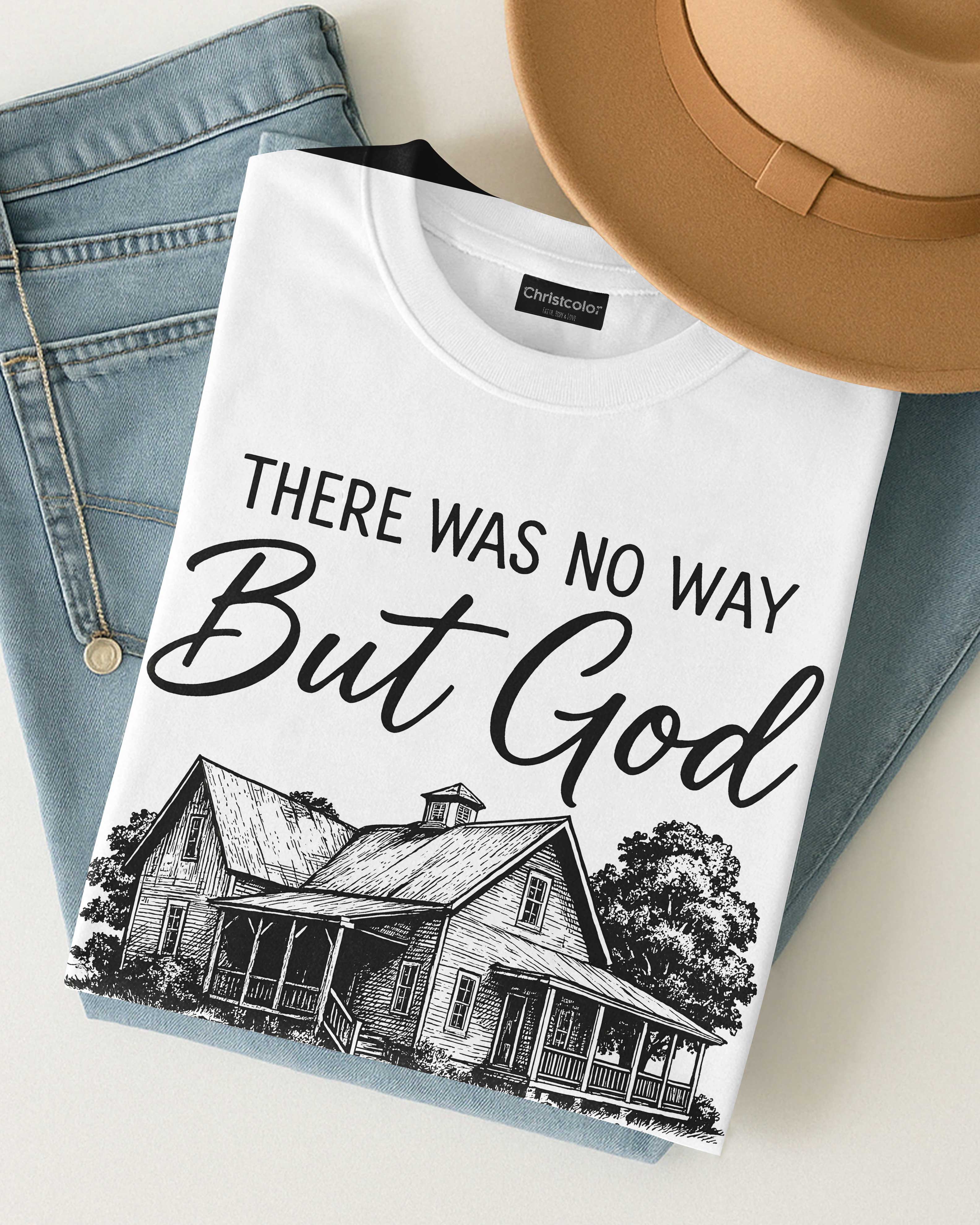 There Was No Way But God Made A Way T-Shirt