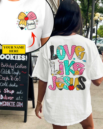 Love Like Jesus T-Shirt Gift For Back To School
