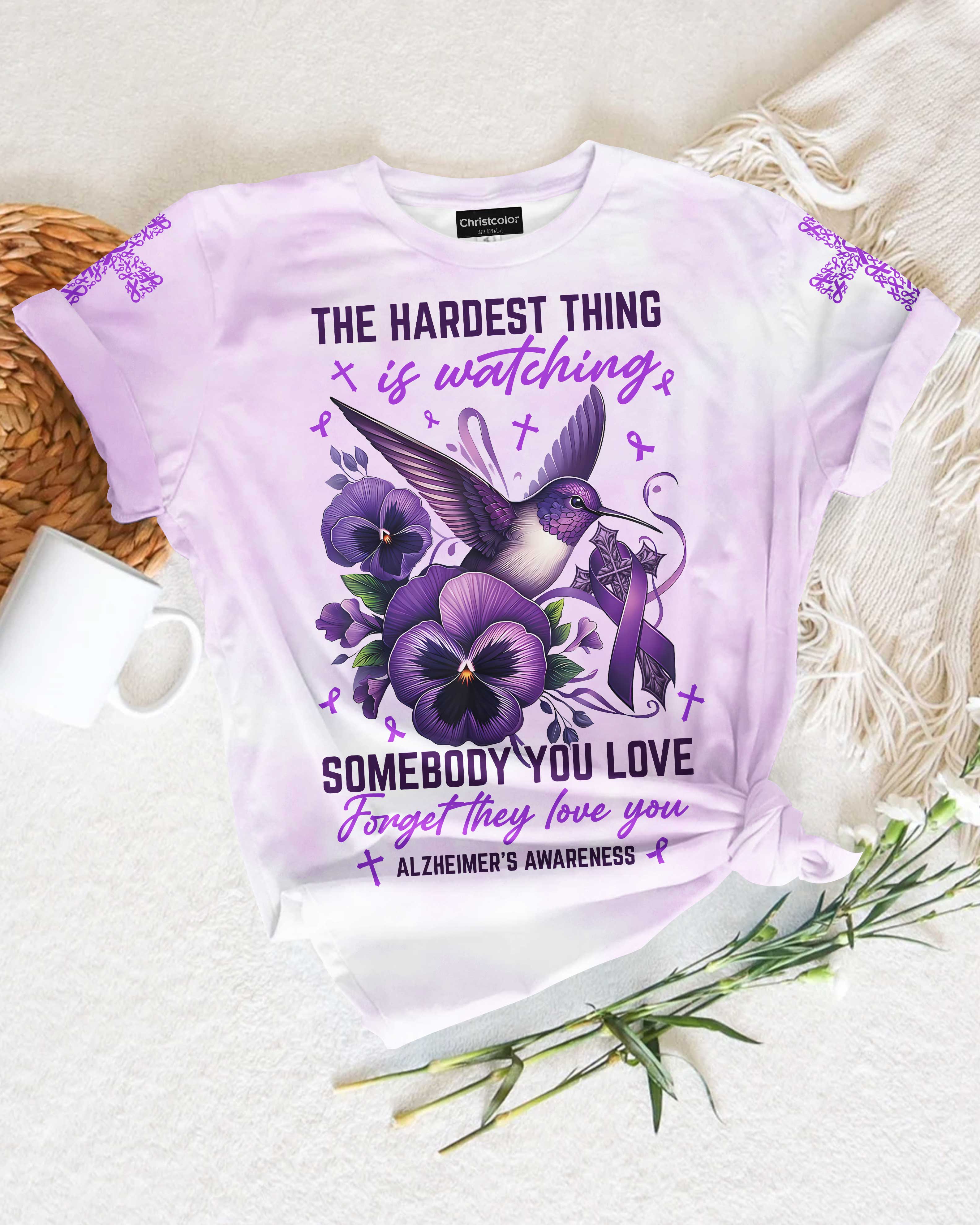 The Hardest Thing Is Watching Somebody You Love T-Shirt