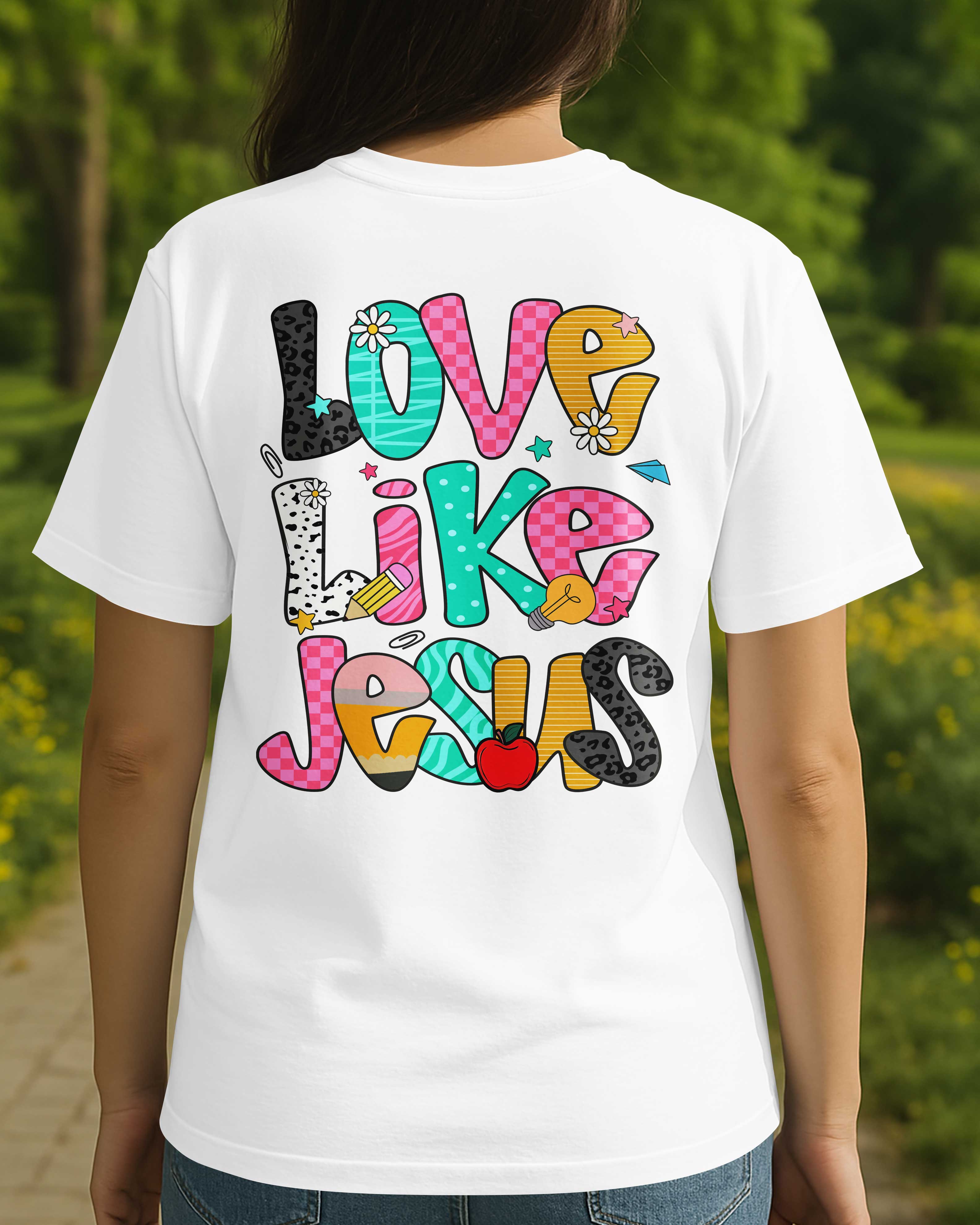 Love Like Jesus T-Shirt Gift For Back To School