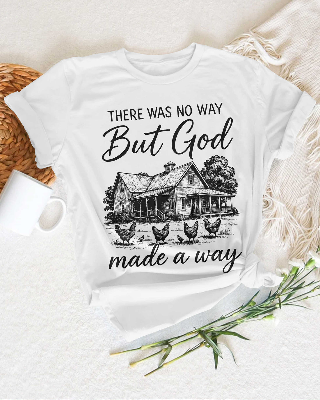 There Was No Way But God Made A Way T-Shirt