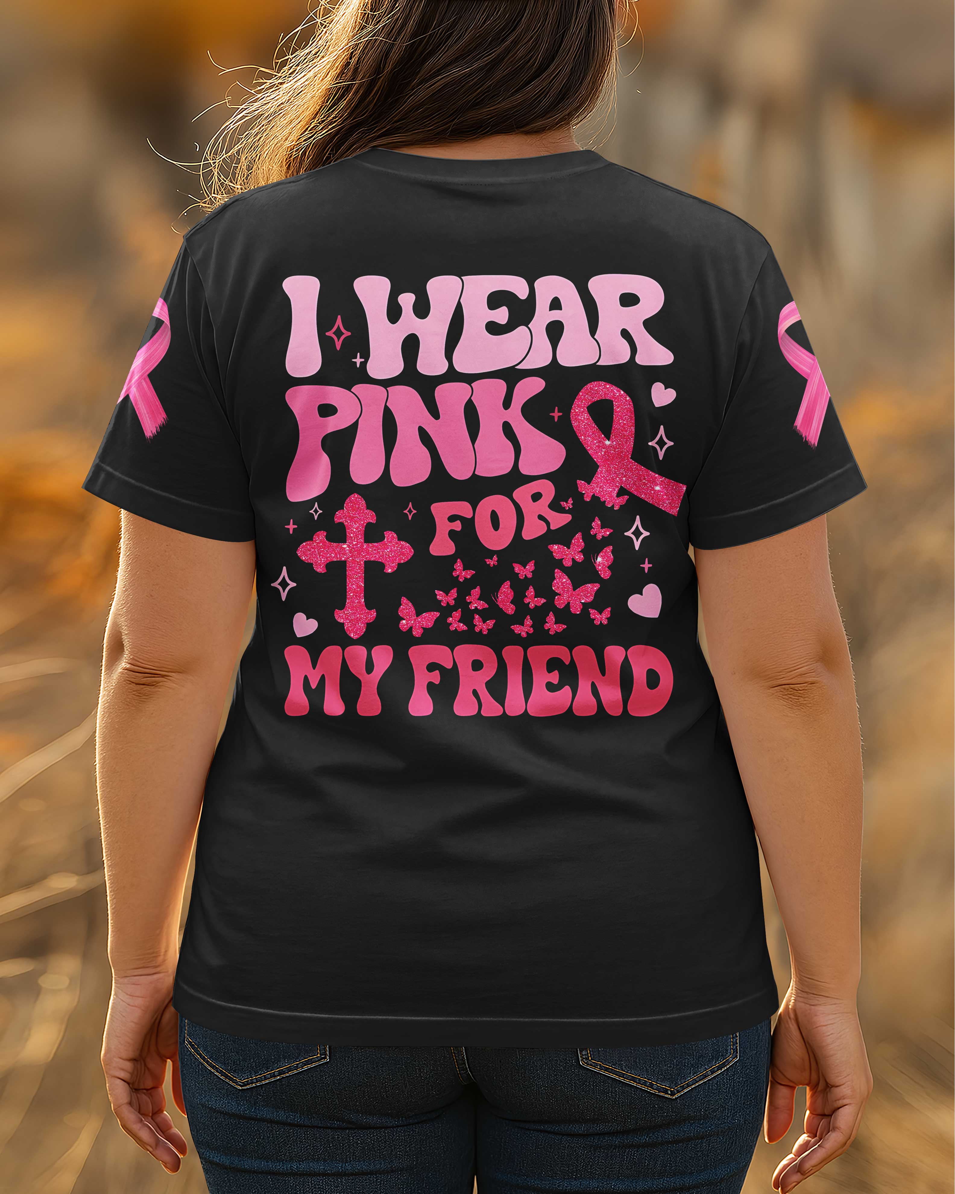 I Wear Pink For My Friend T-Shirt