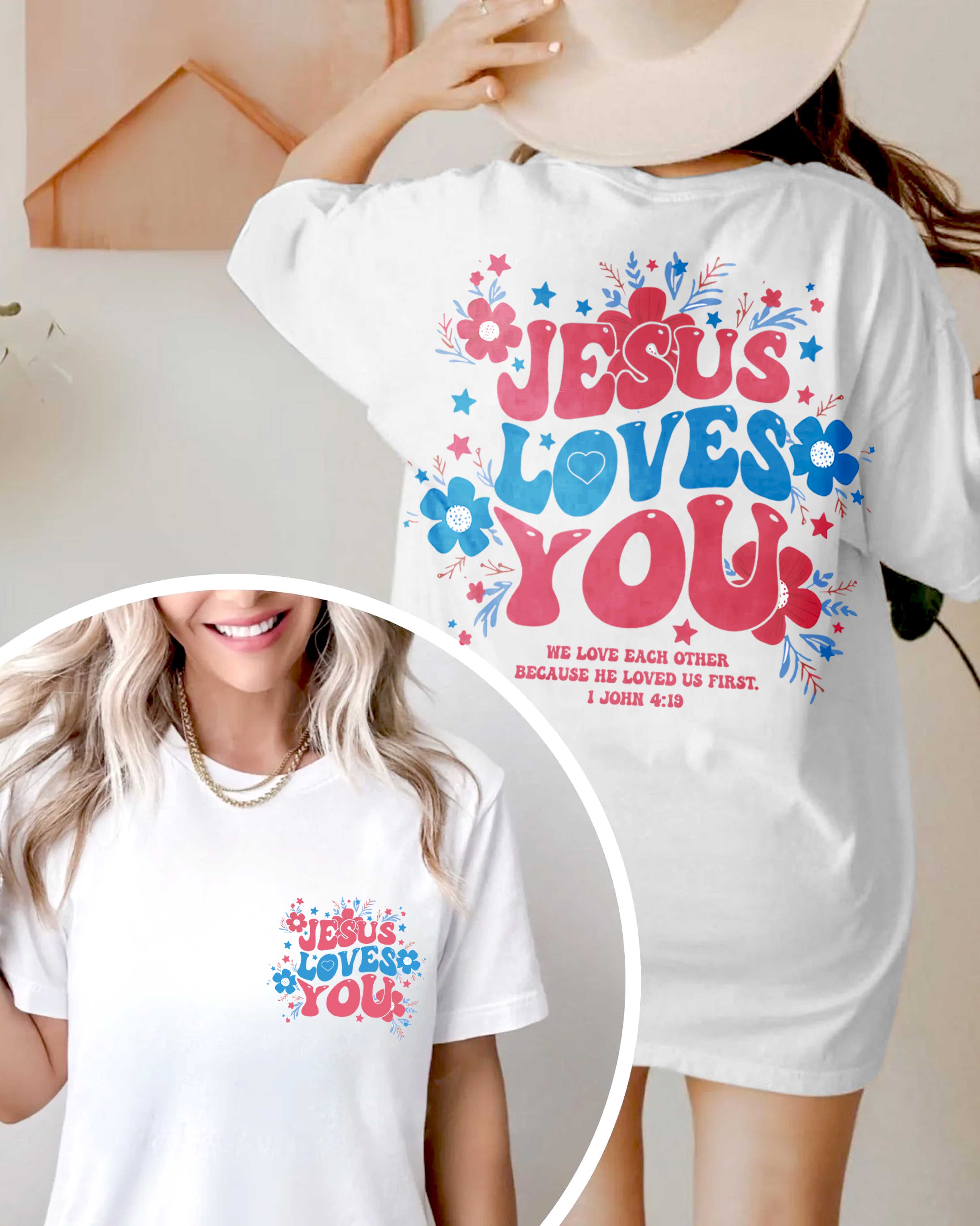 Jesus Loves You We Love Each Other Because He Loved Us First T-Shirt
