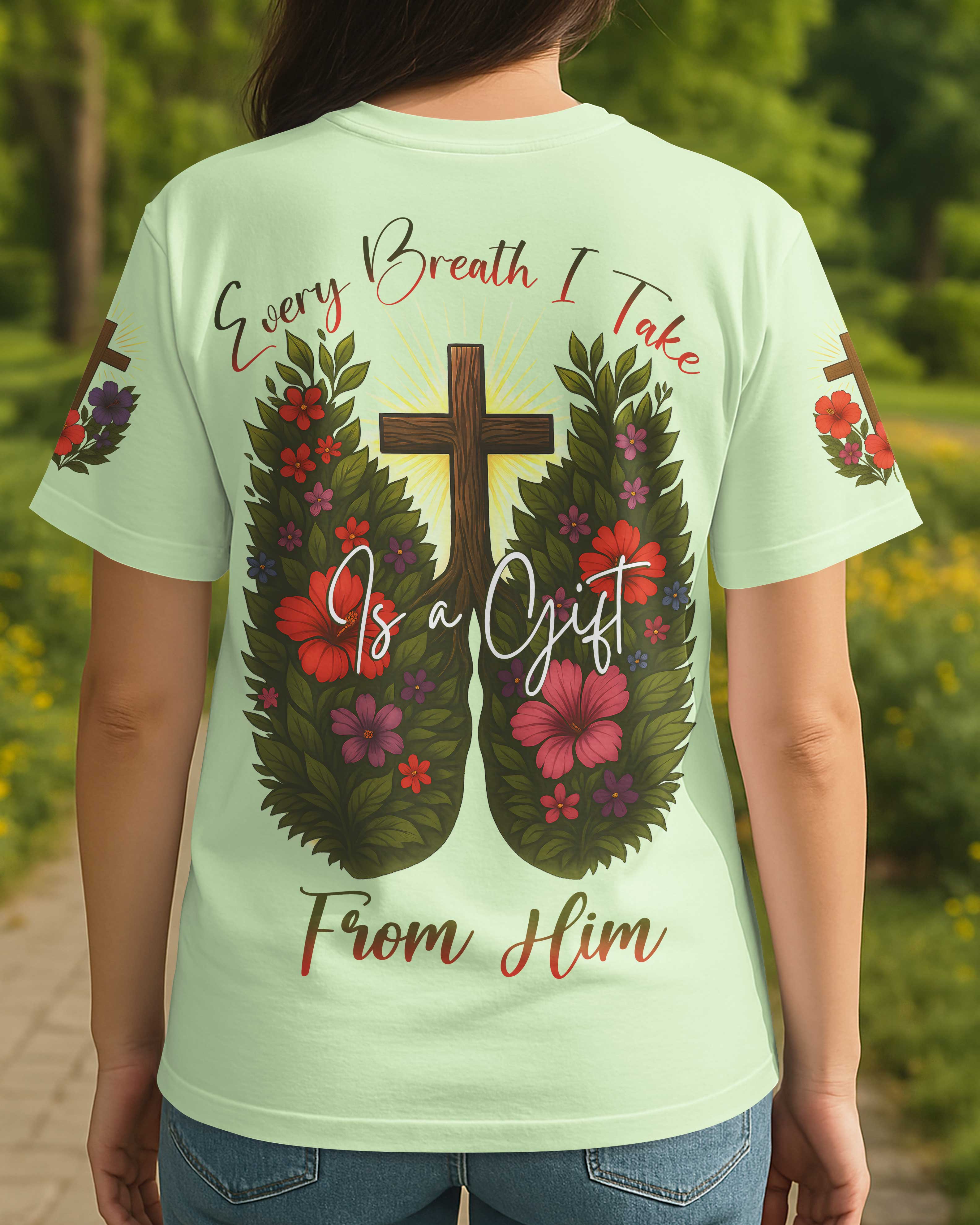 Every Breath I Take Is A Gift From Him T-Shirt