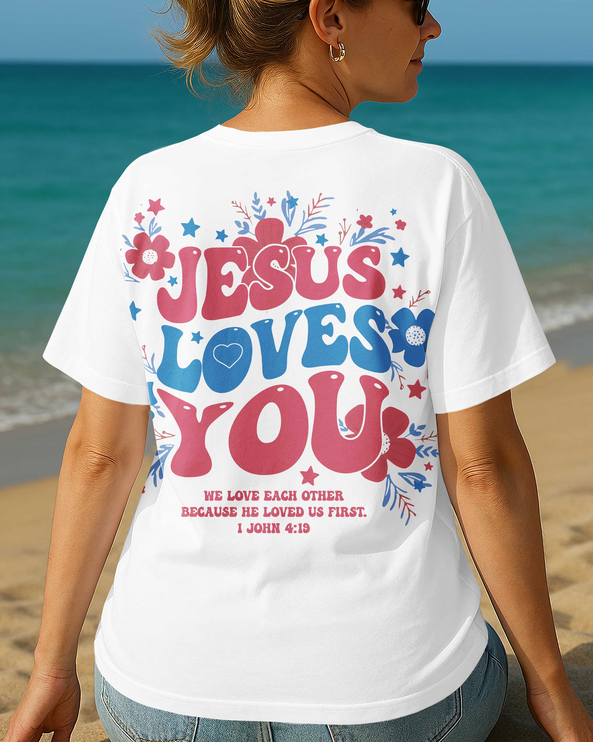 Jesus Loves You We Love Each Other Because He Loved Us First T-Shirt