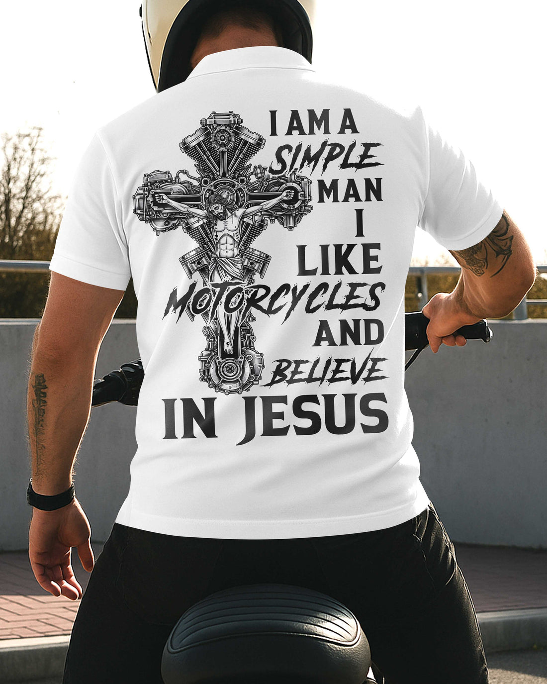 I Am A Simple Man I Like Motorcycles And Believe In Jesus Polo