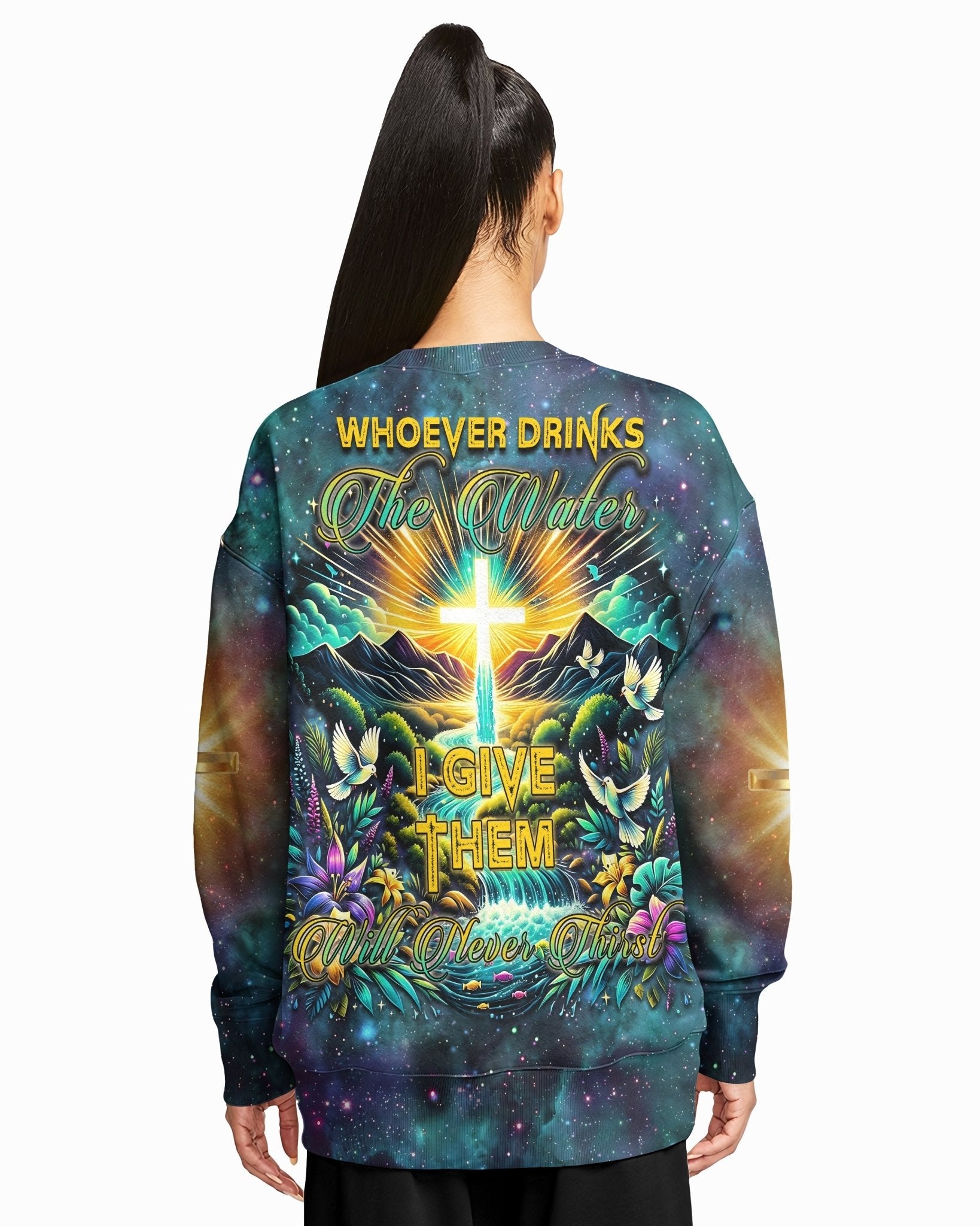 Whoever Drinks The Water I Give Them Will Never Thirst All Over Print Sweater