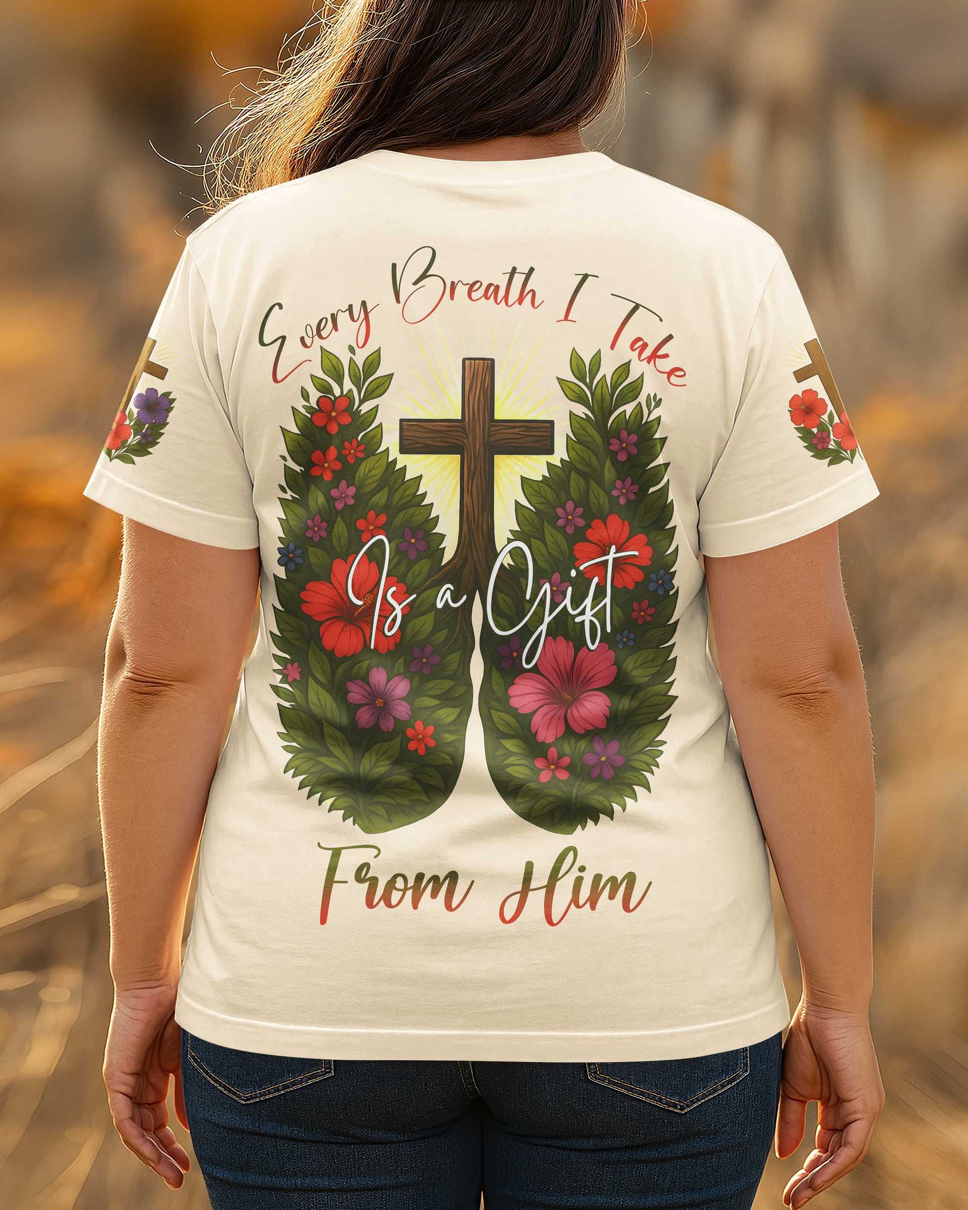 Every Breath I Take Is A Gift From Him T-Shirt