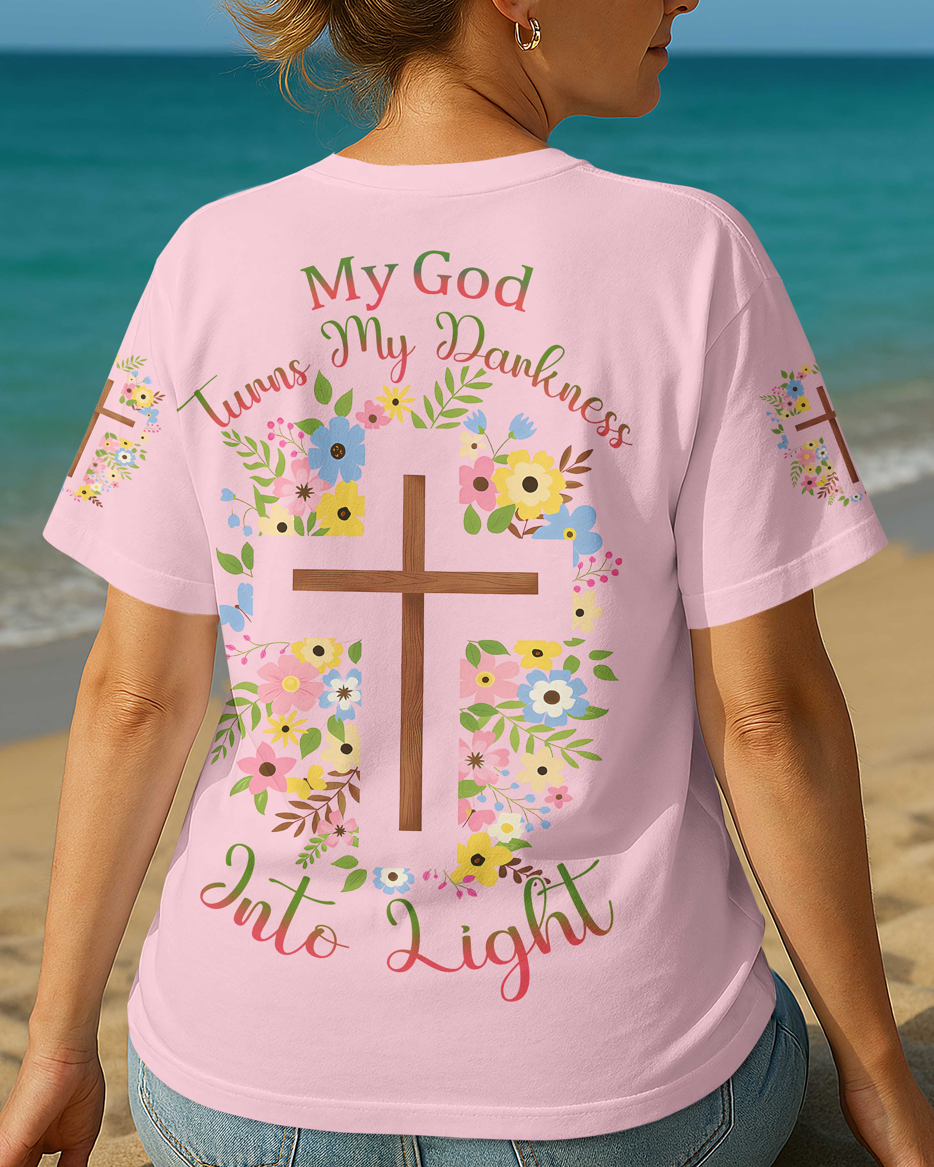 My God Turns My Darkness Into Light T-Shirt