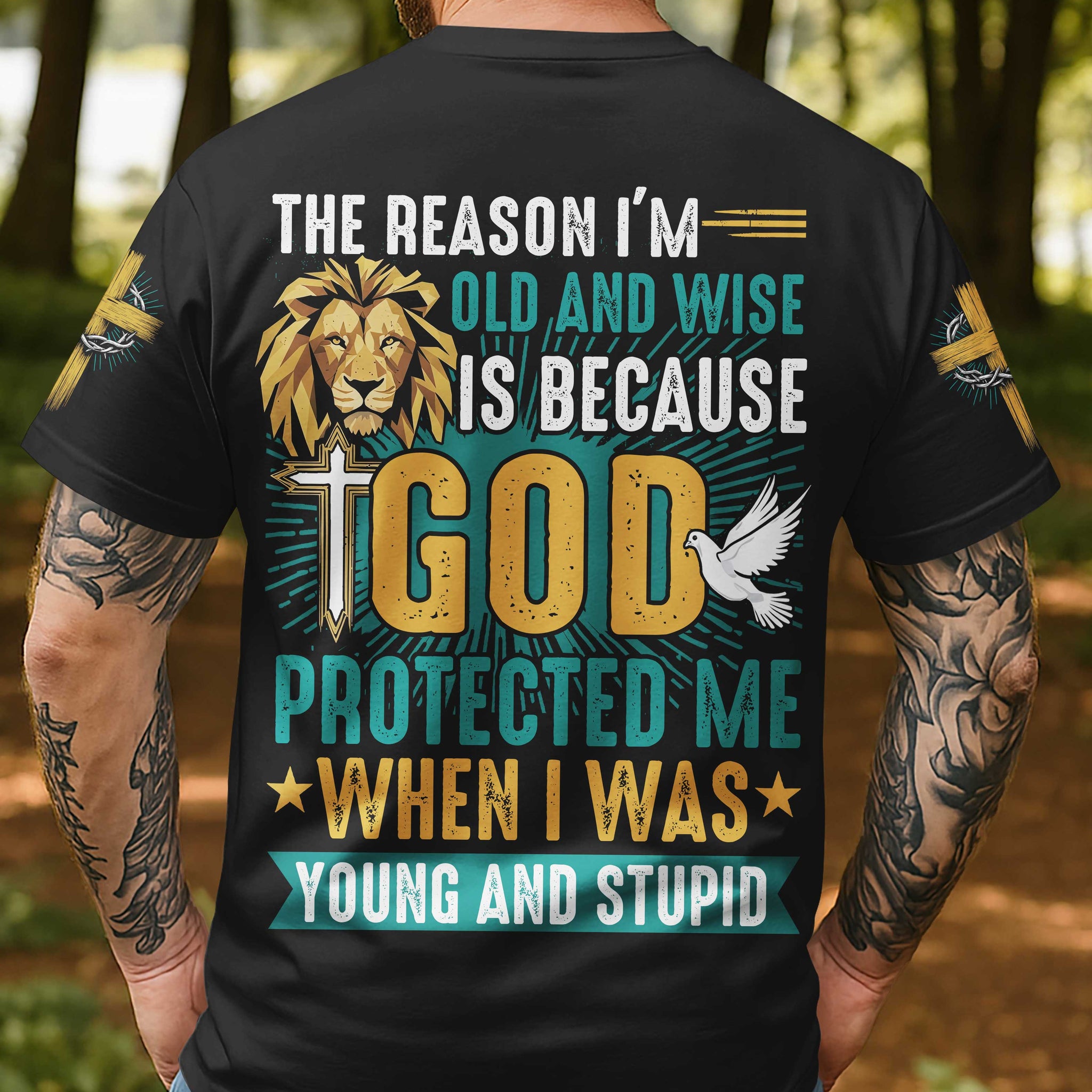 The Reason I'm Old And Wise Is Because God Protected Me When I Was Young And Stupid All Over Print T-Shirt