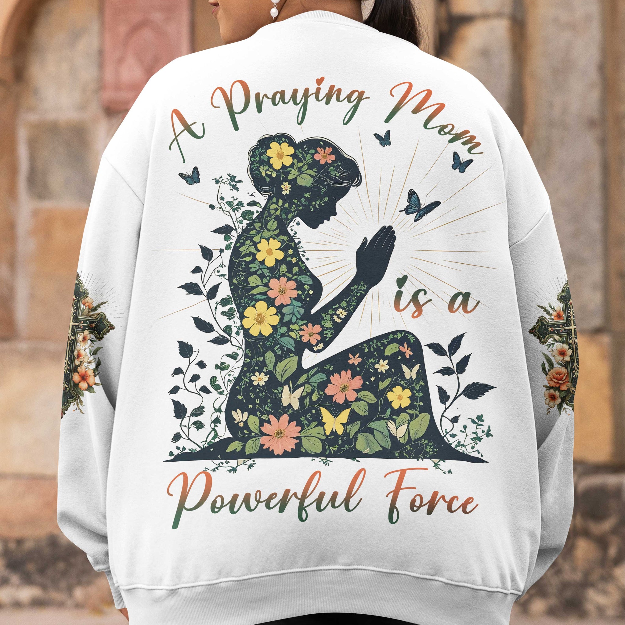 A Praying Mom is a Powerful Force Sweater