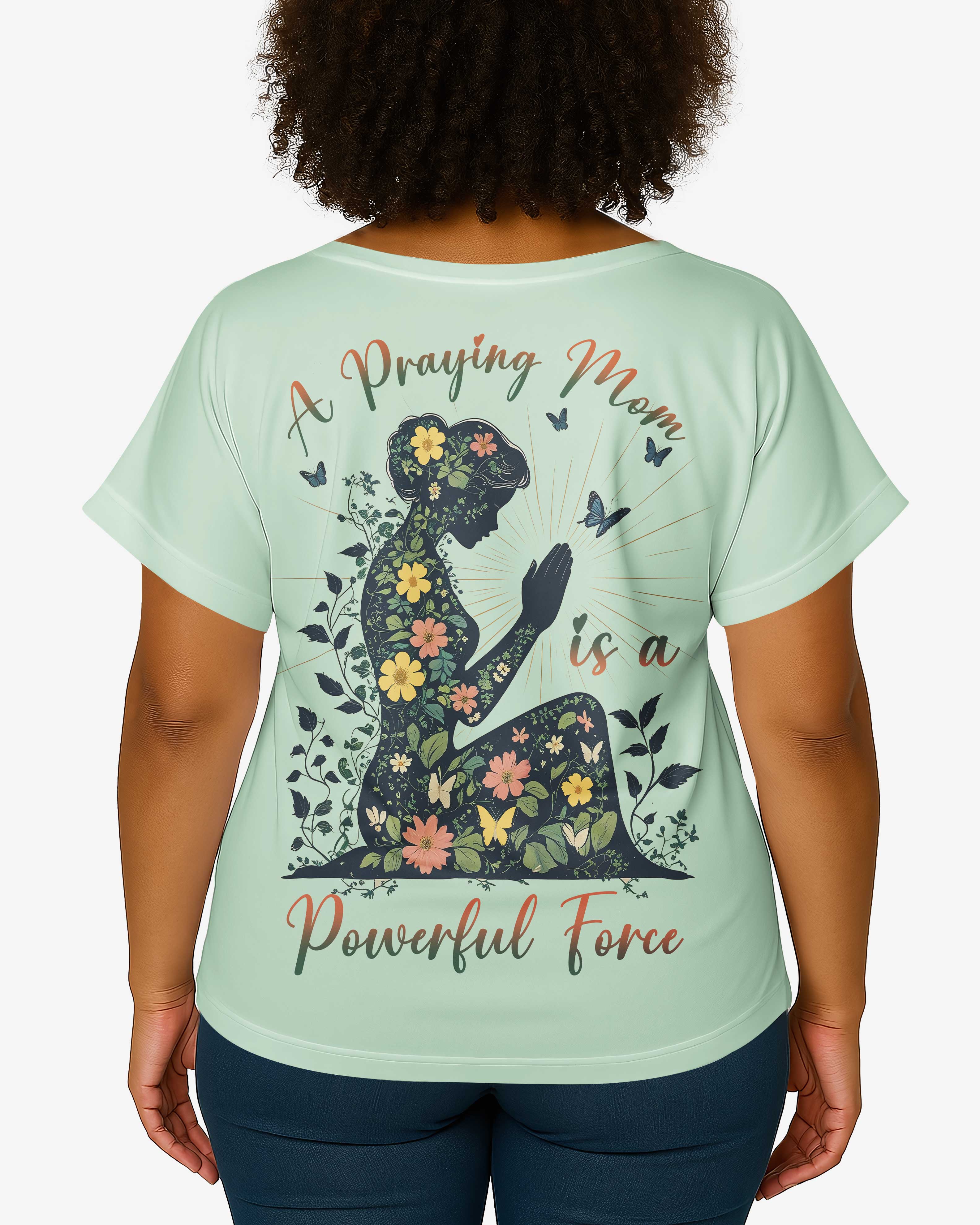 A Praying Mom is a Powerful Force V-neck Dolman Sleeves Shirt