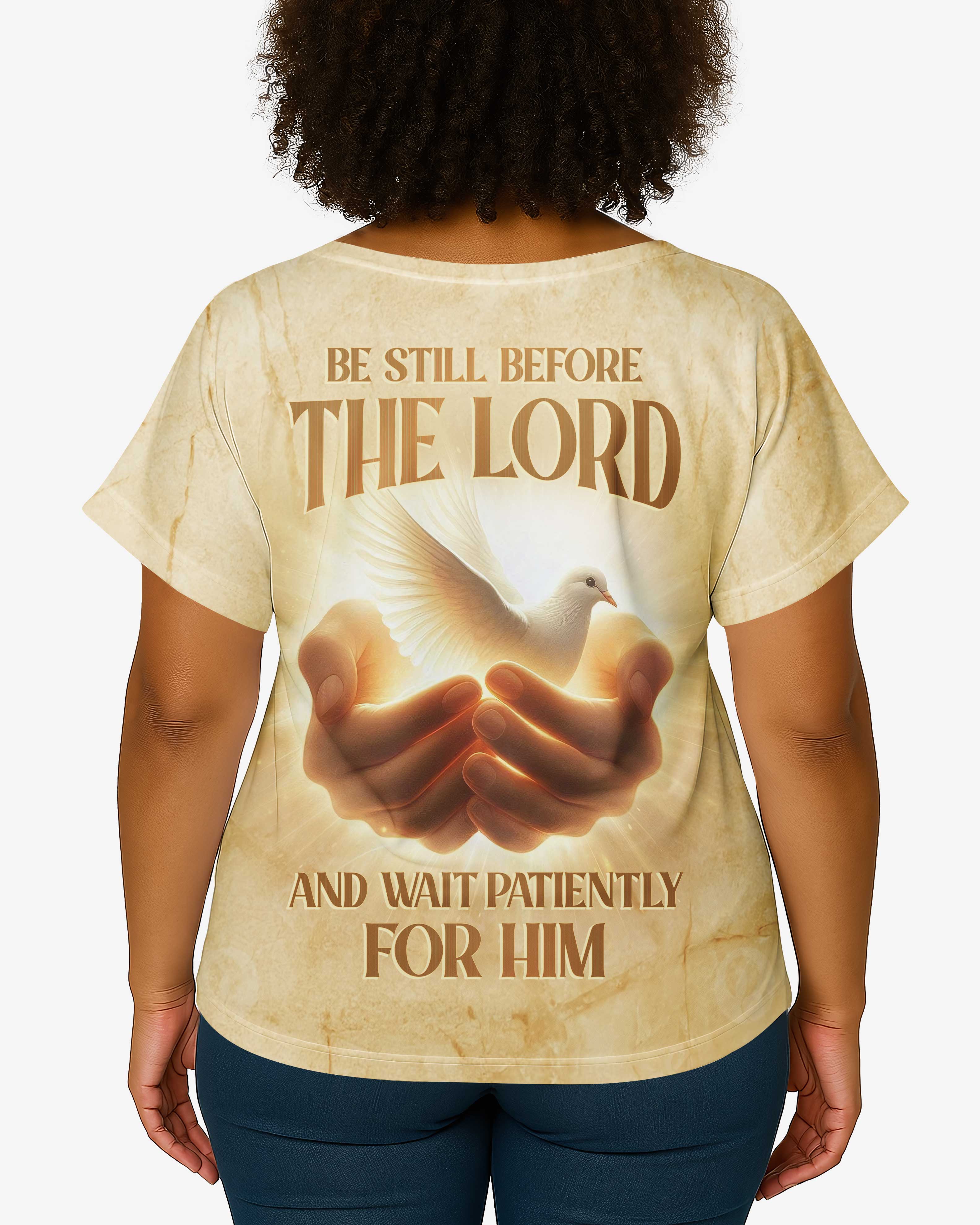 Be Still Before The Lord And Wait Patiently For Him Shirt