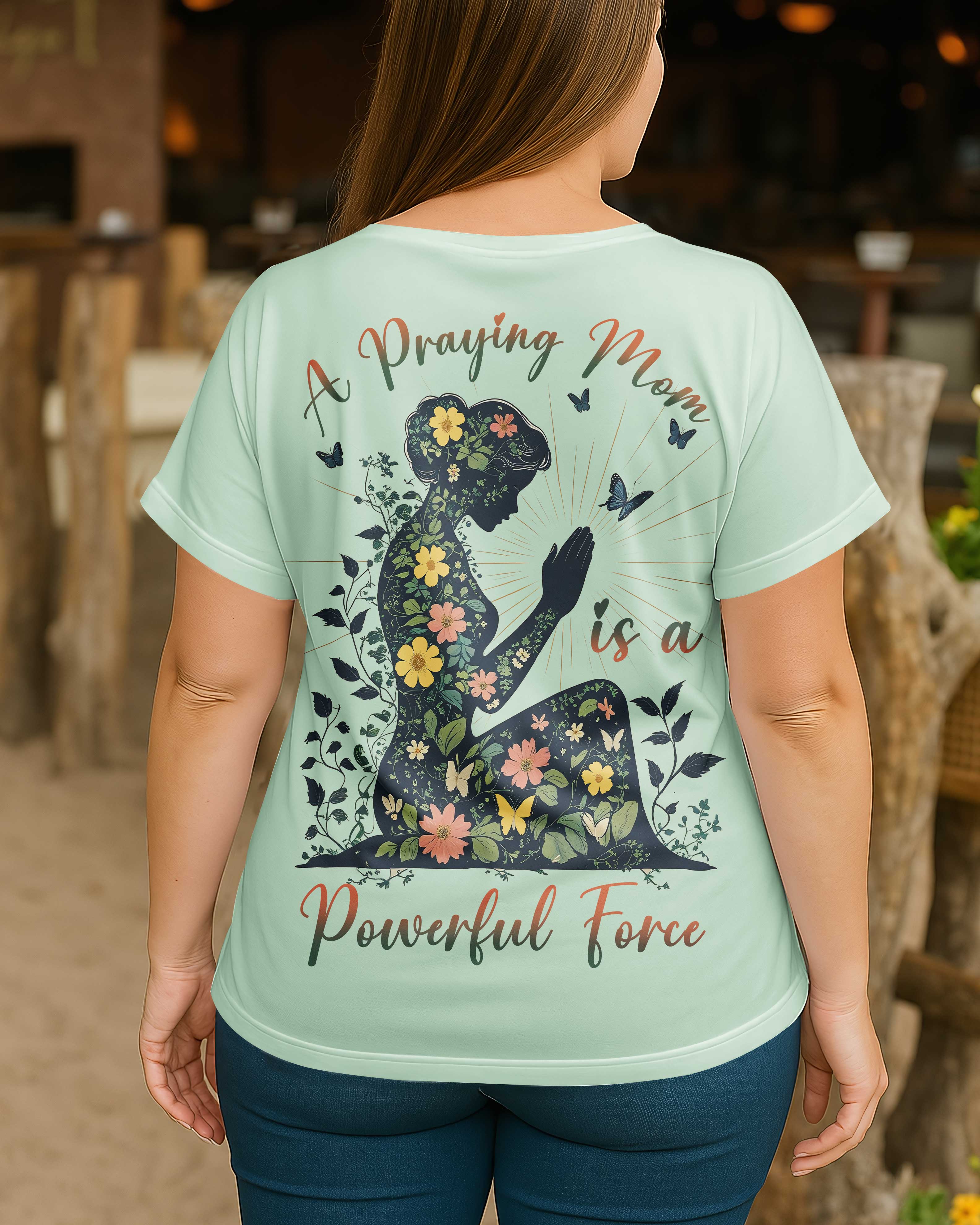 A Praying Mom is a Powerful Force V-neck Dolman Sleeves Shirt